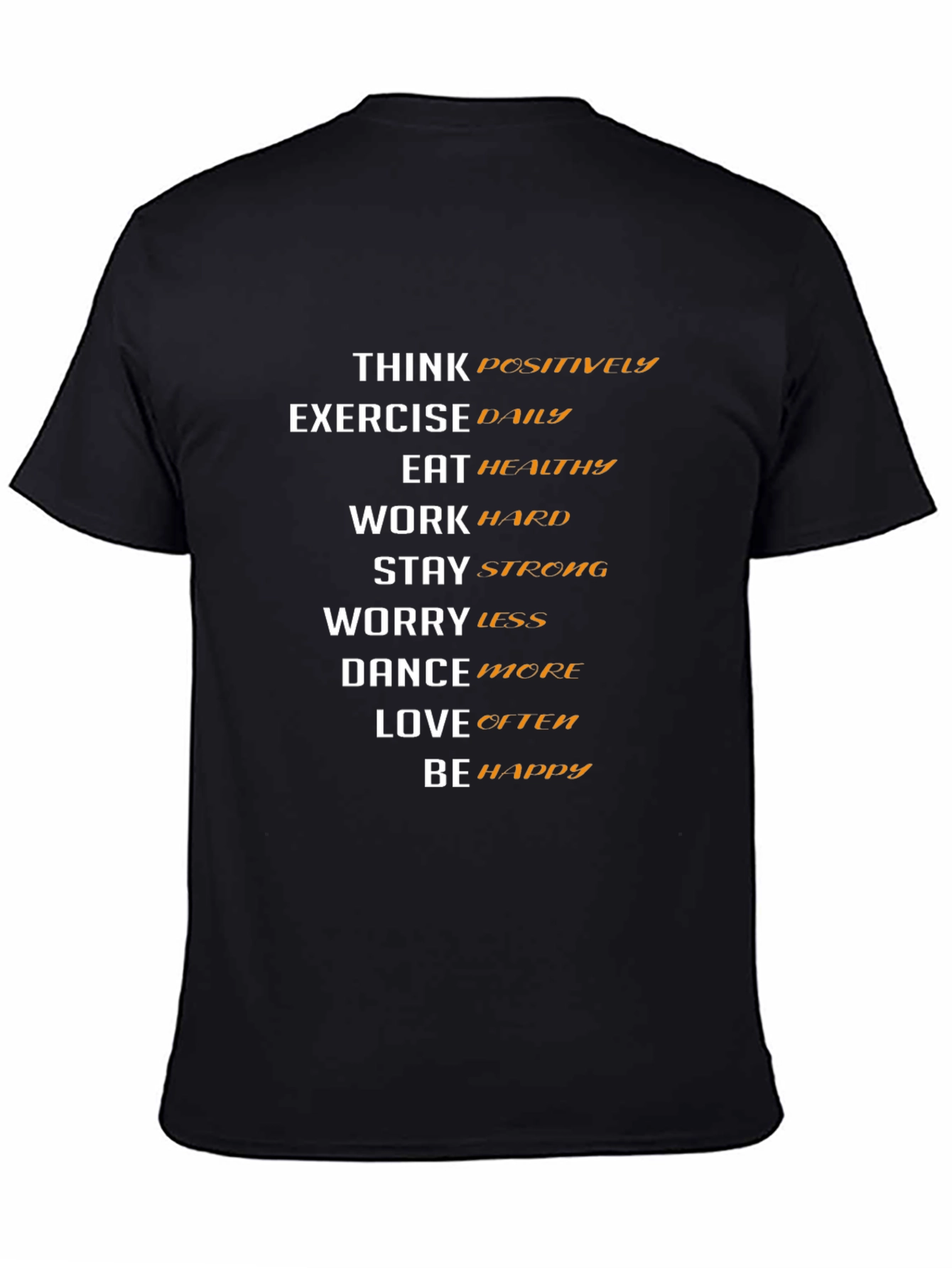 Motivational T-Shirt: Think Positive Be Happy