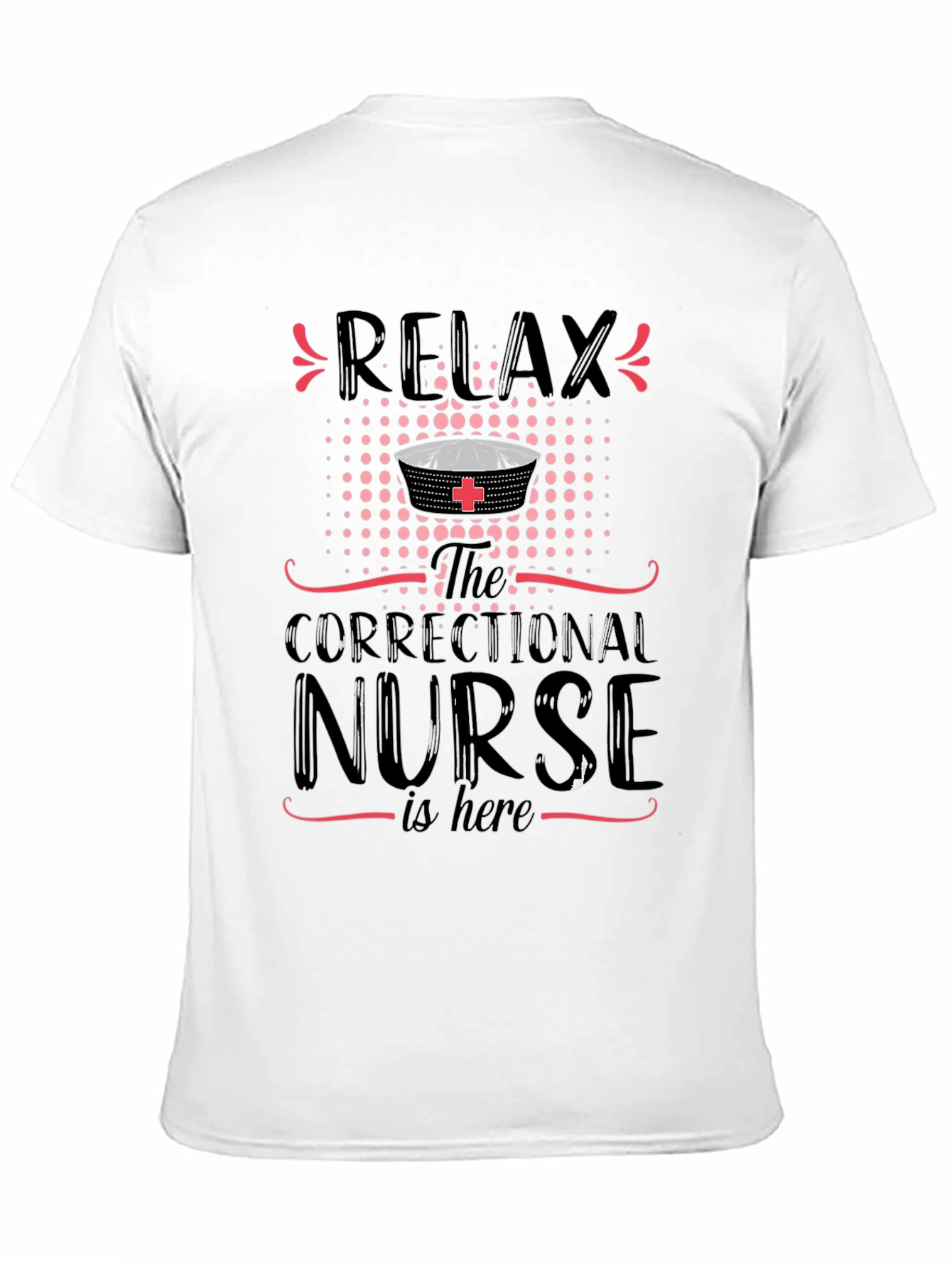 Relax Correctional Nurse T-Shirt