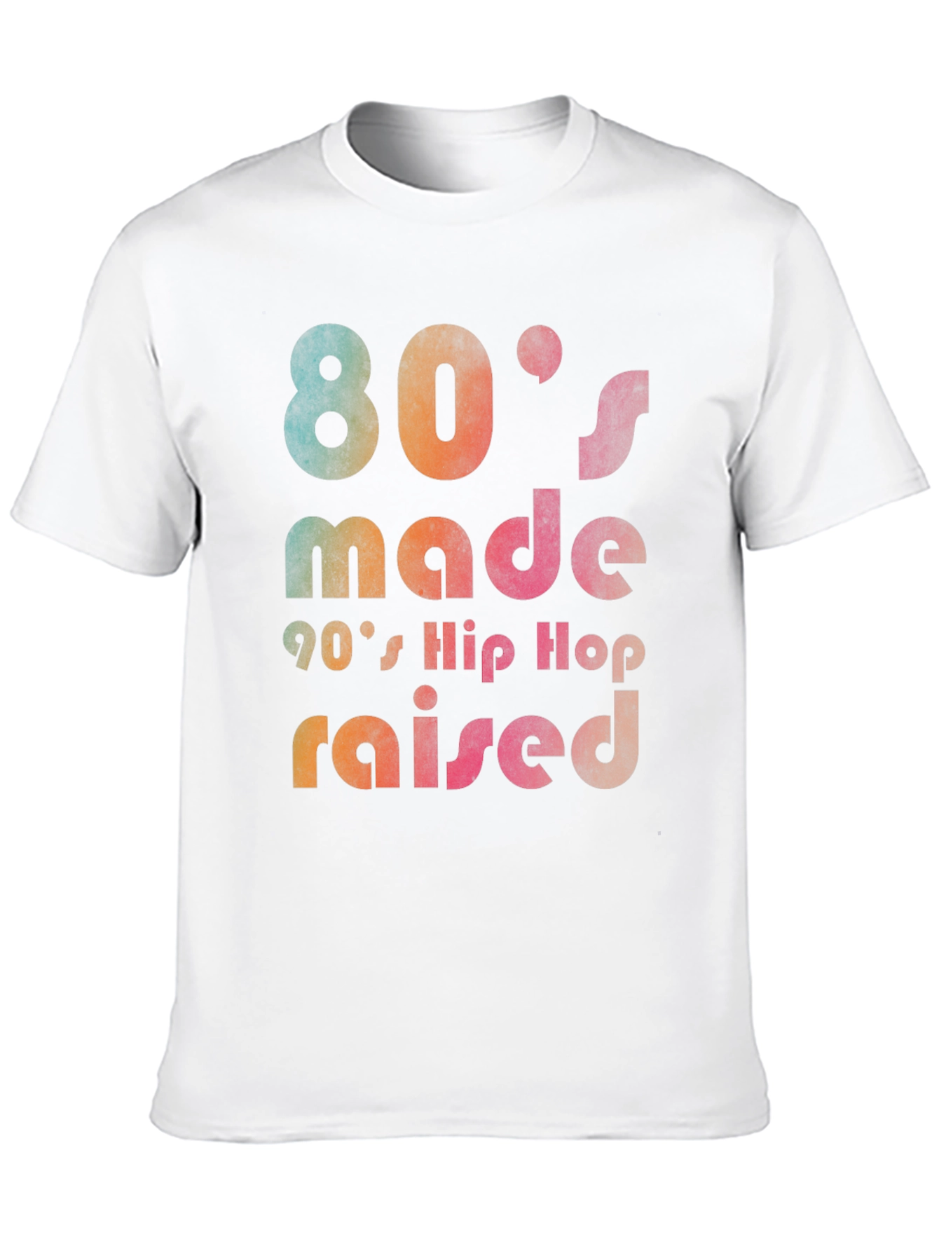 80s Made 90s Hip Hop Raised Graphic T-Shirt
