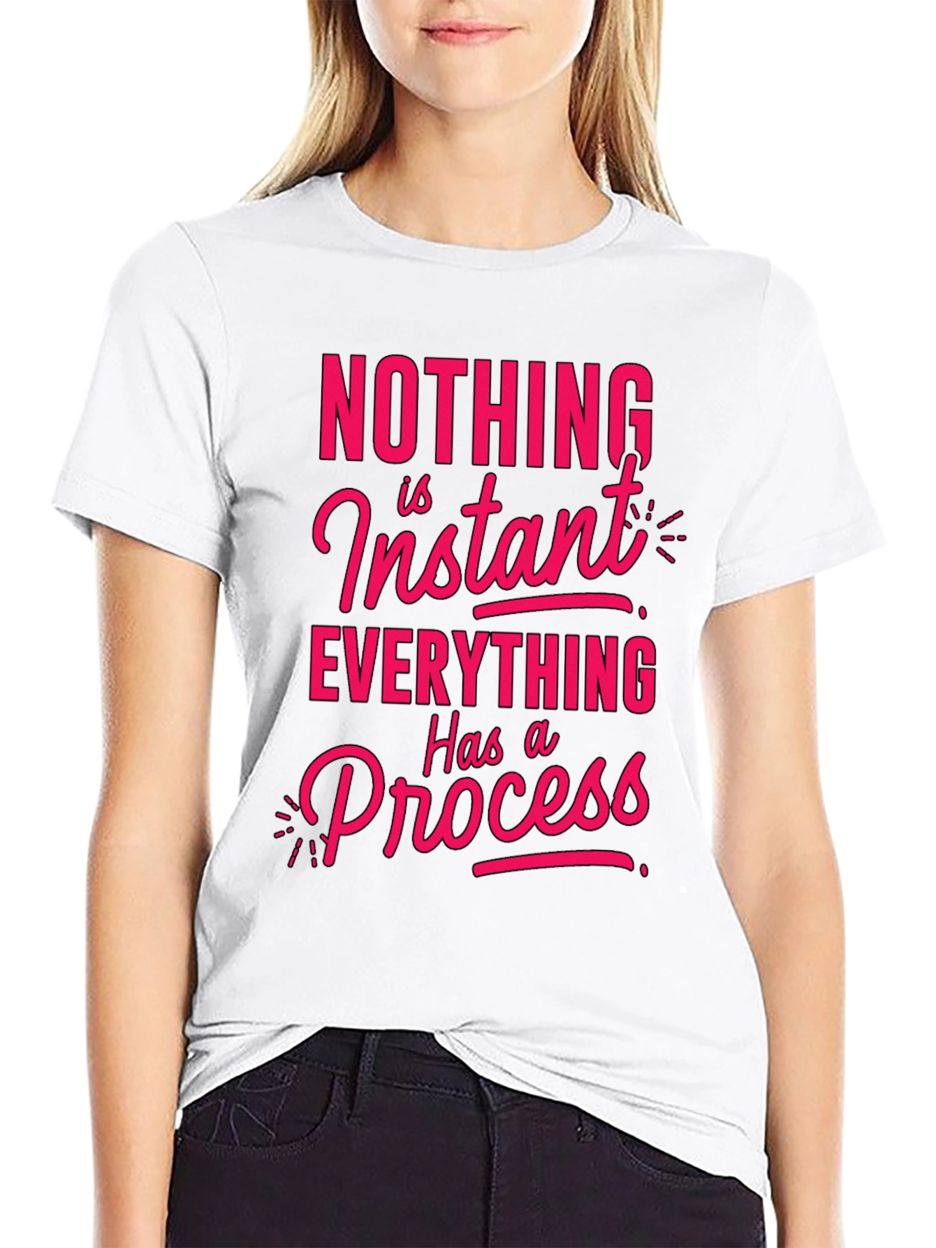 Motivational T-Shirt - Nothing is Instant