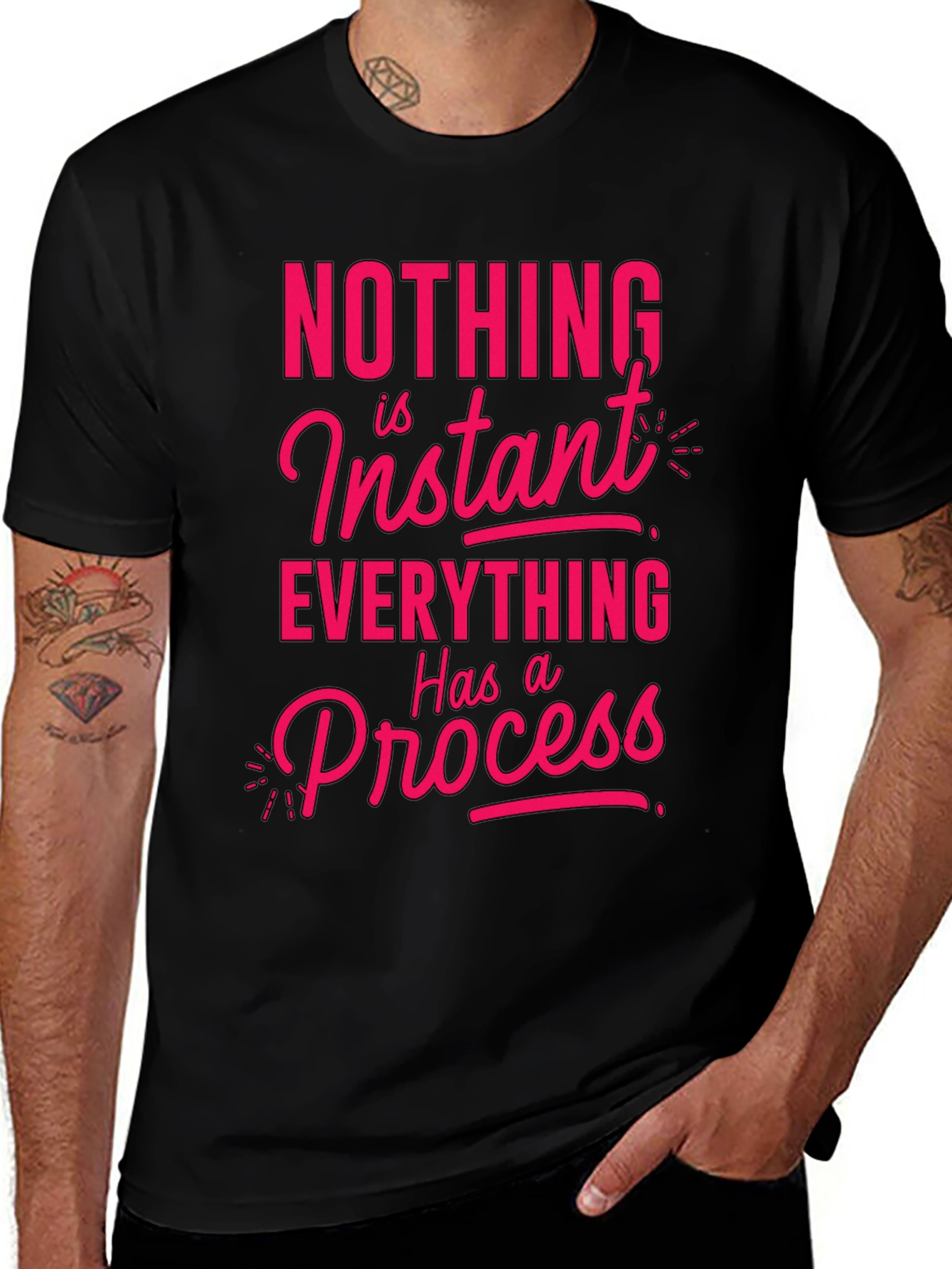 Motivational T-Shirt - Nothing is Instant