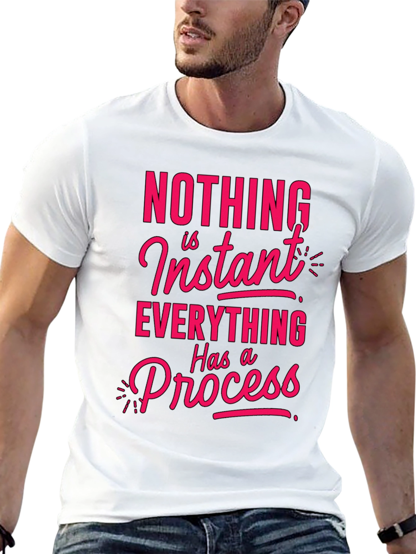 Motivational T-Shirt - Nothing is Instant
