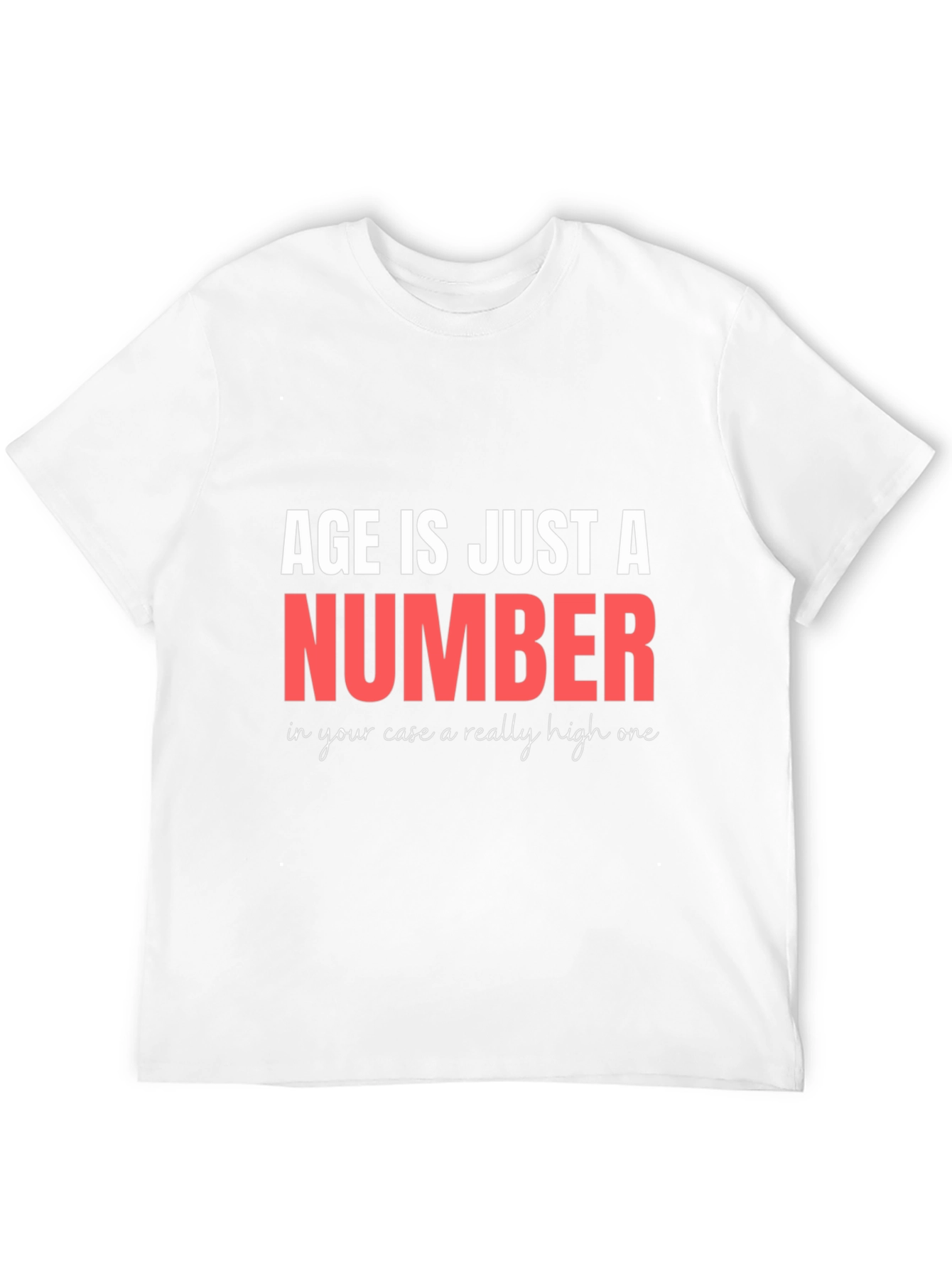 Funny Age is Just a Number T-Shirt