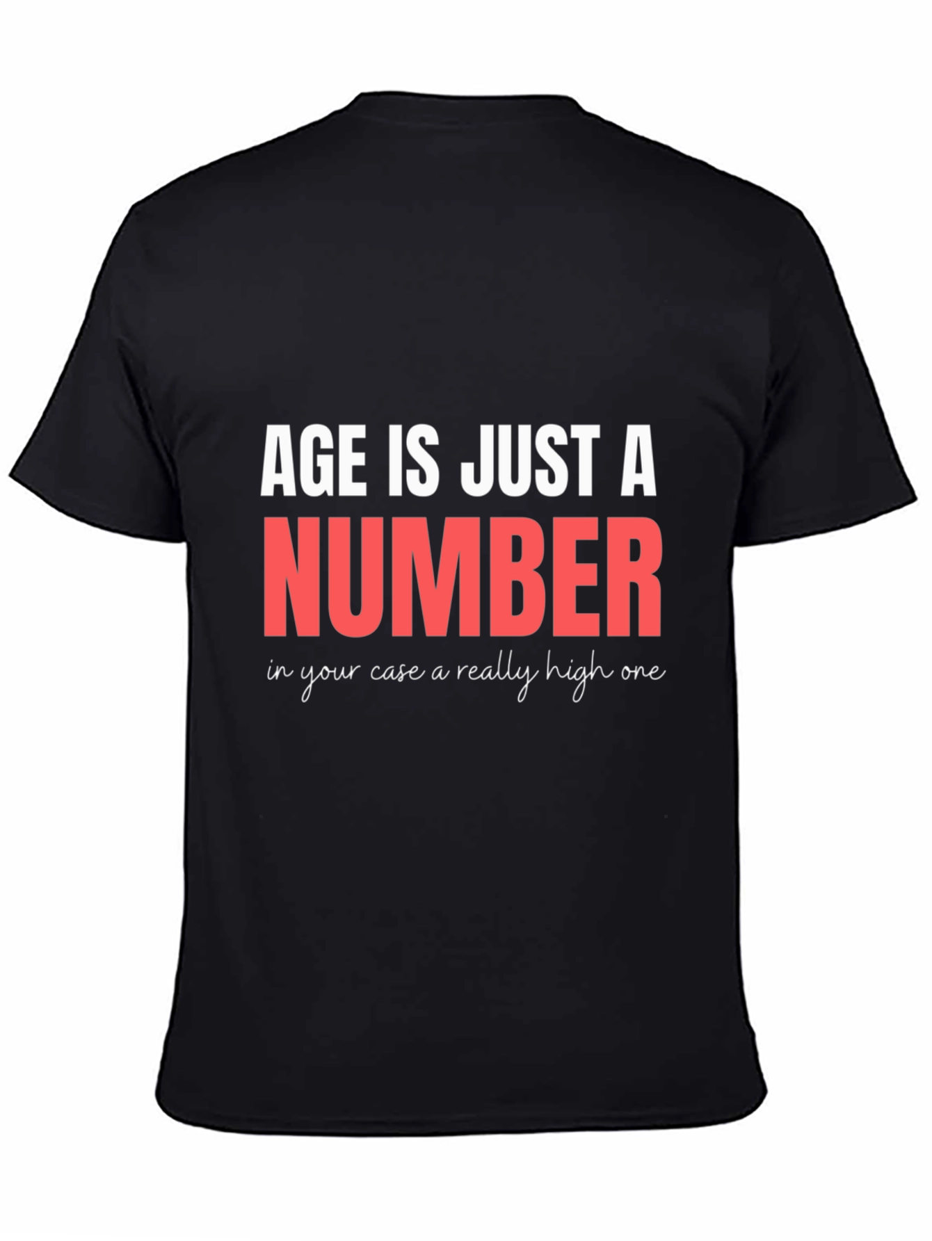 Funny Age is Just a Number T-Shirt