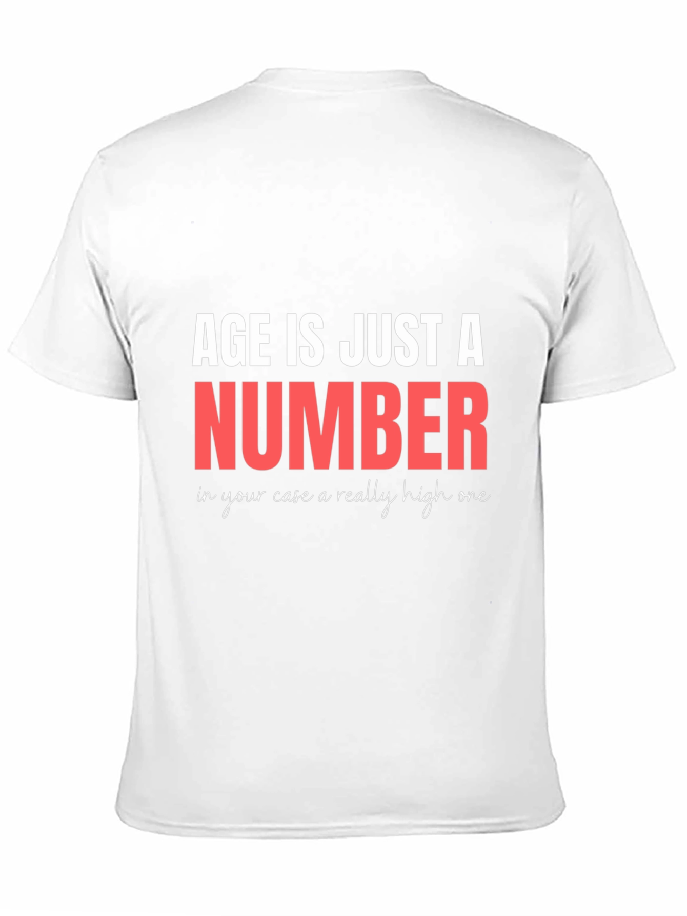 Funny Age is Just a Number T-Shirt