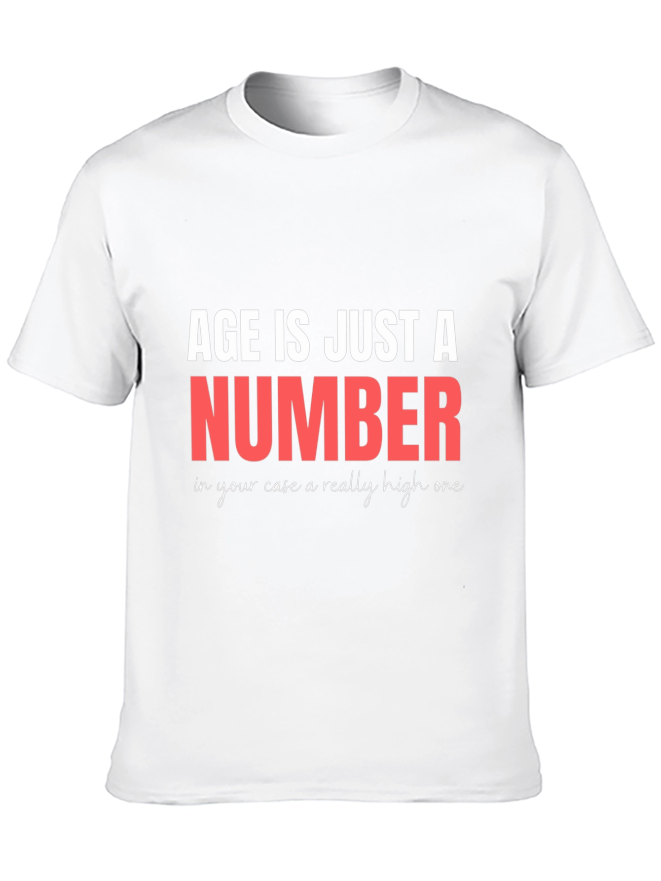Funny Age is Just a Number T-Shirt