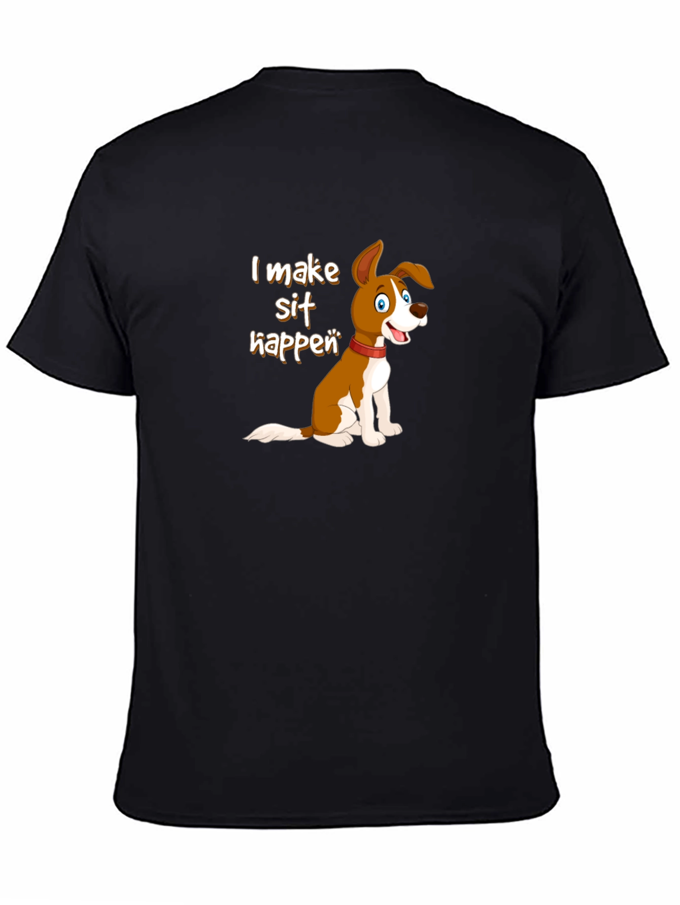 I Make Sit Happen Dog T-Shirt