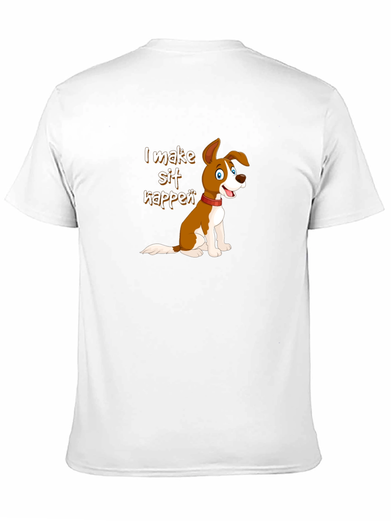 I Make Sit Happen Dog T-Shirt