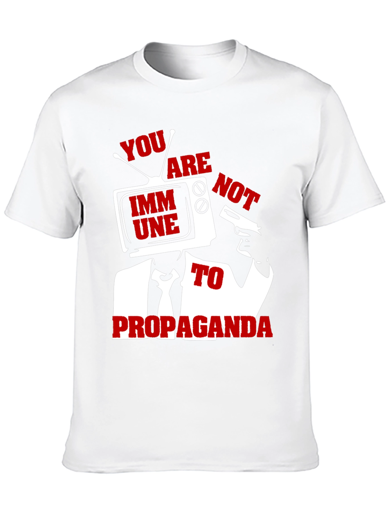 You Are Not Immune Propaganda T-Shirt