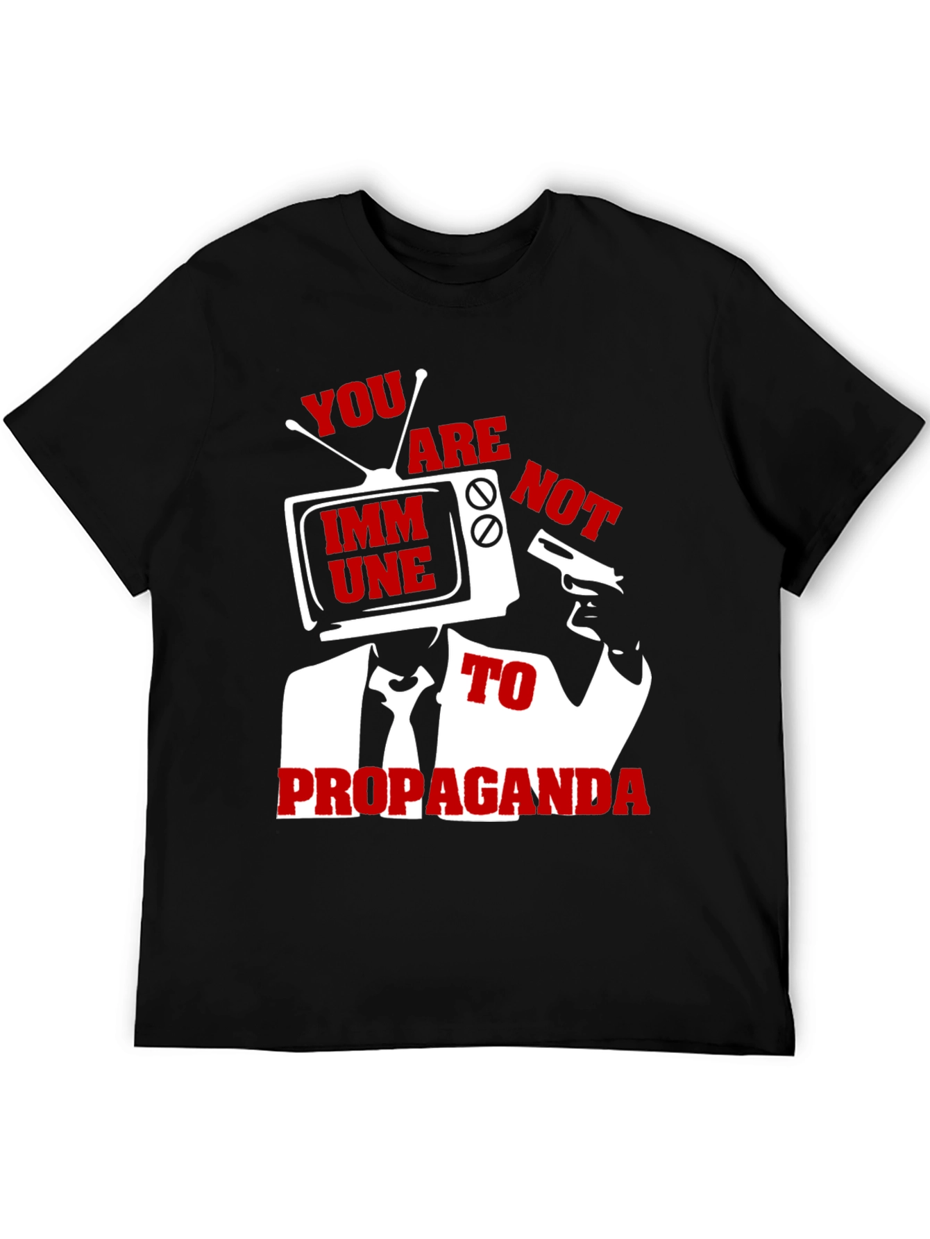 You Are Not Immune Propaganda T-Shirt