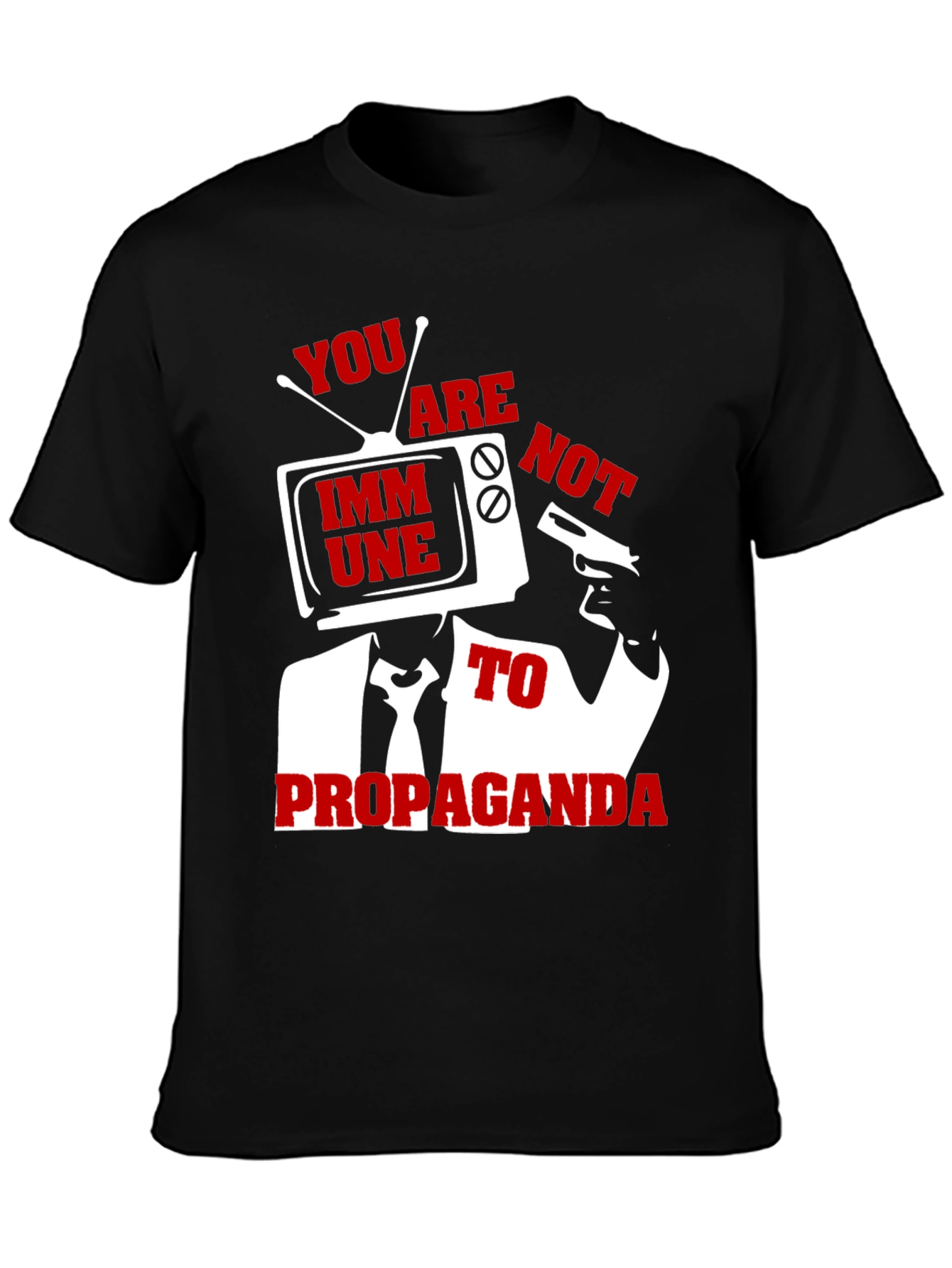 You Are Not Immune Propaganda T-Shirt