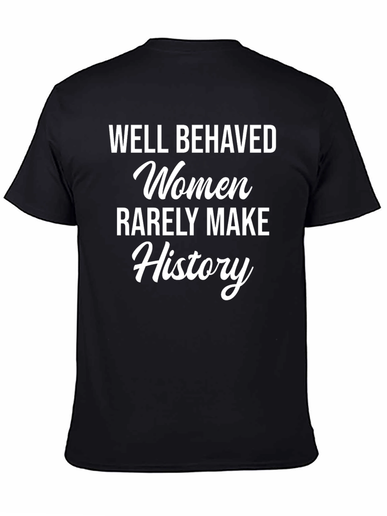 Well Behaved Women History Graphic Tee