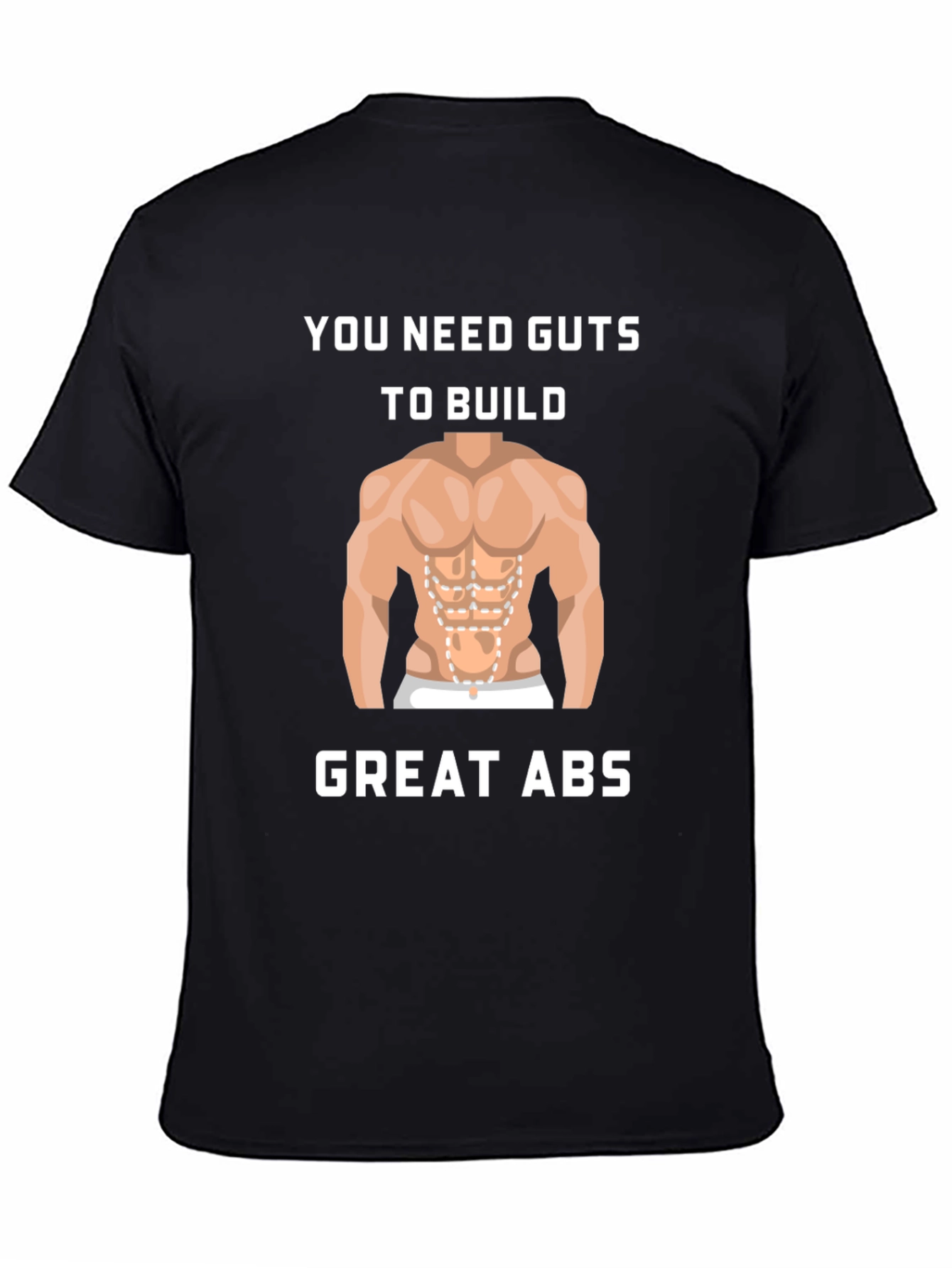 Guts To Build Great Abs Black T-Shirt