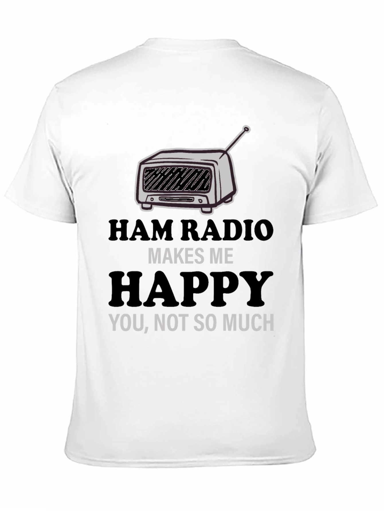 Ham Radio Makes Me Happy T-Shirt