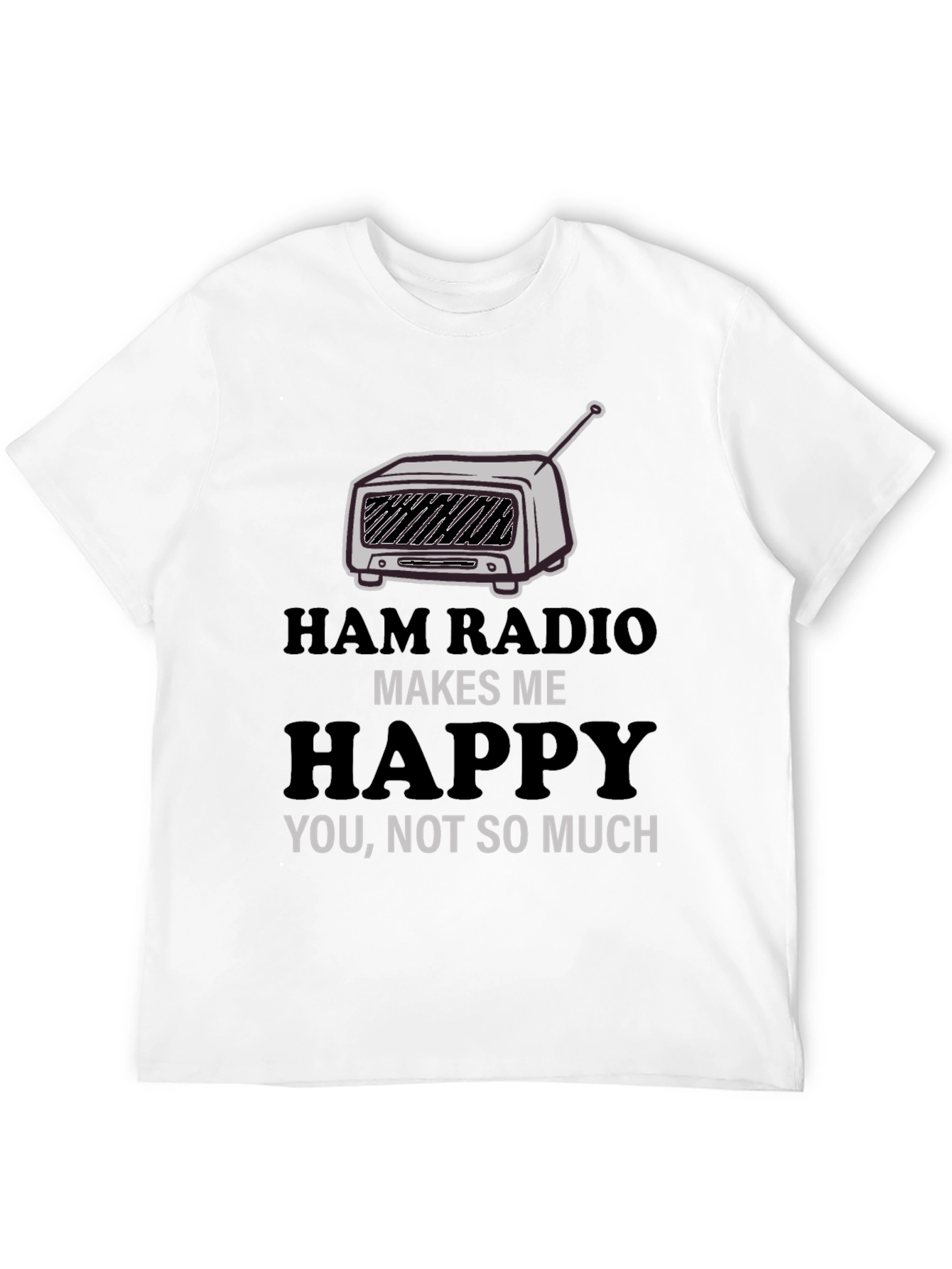 Ham Radio Makes Me Happy T-Shirt