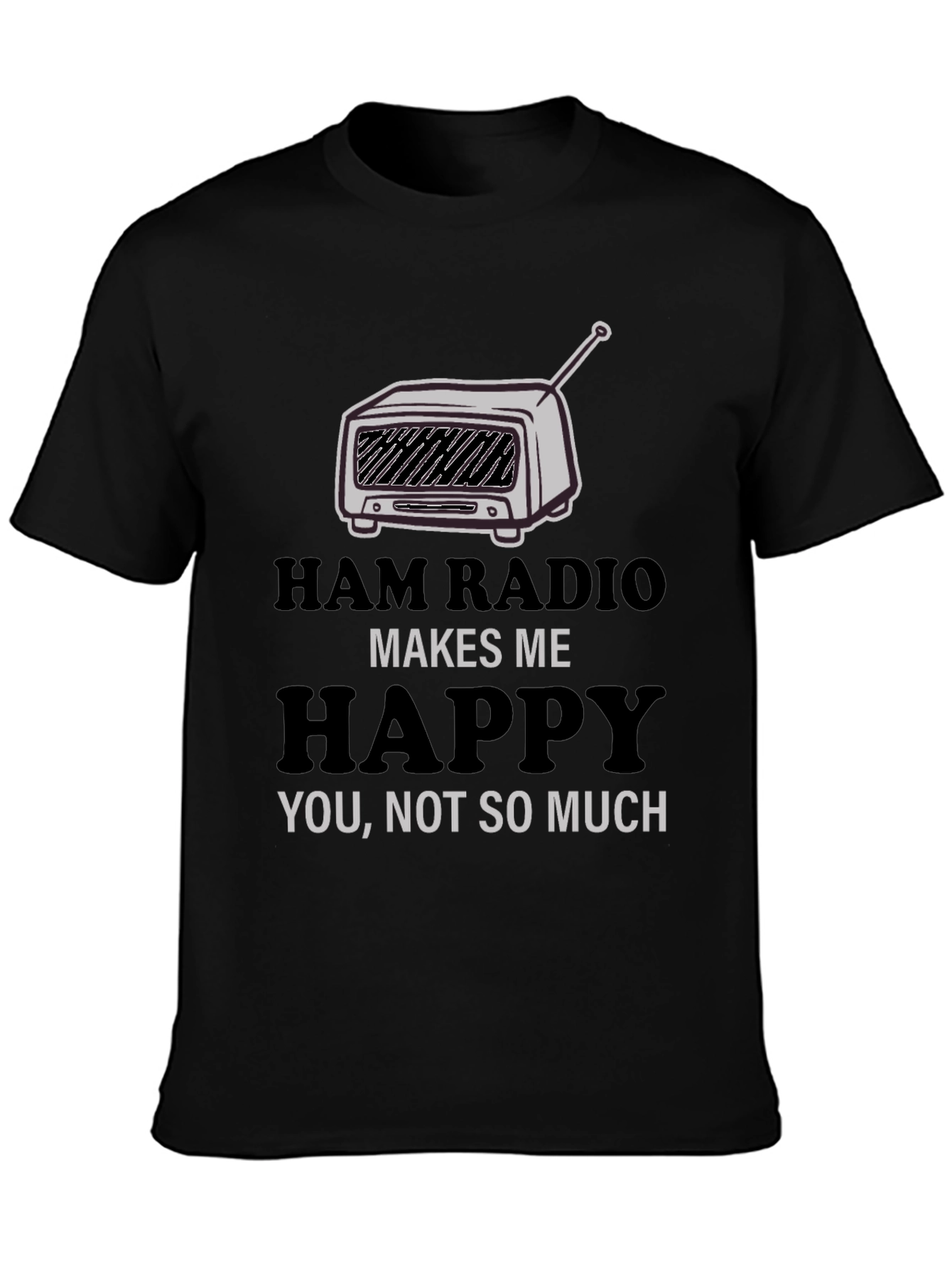 Ham Radio Makes Me Happy T-Shirt