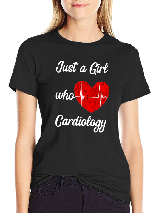 Just a Girl Who Loves Cardiology T-Shirt