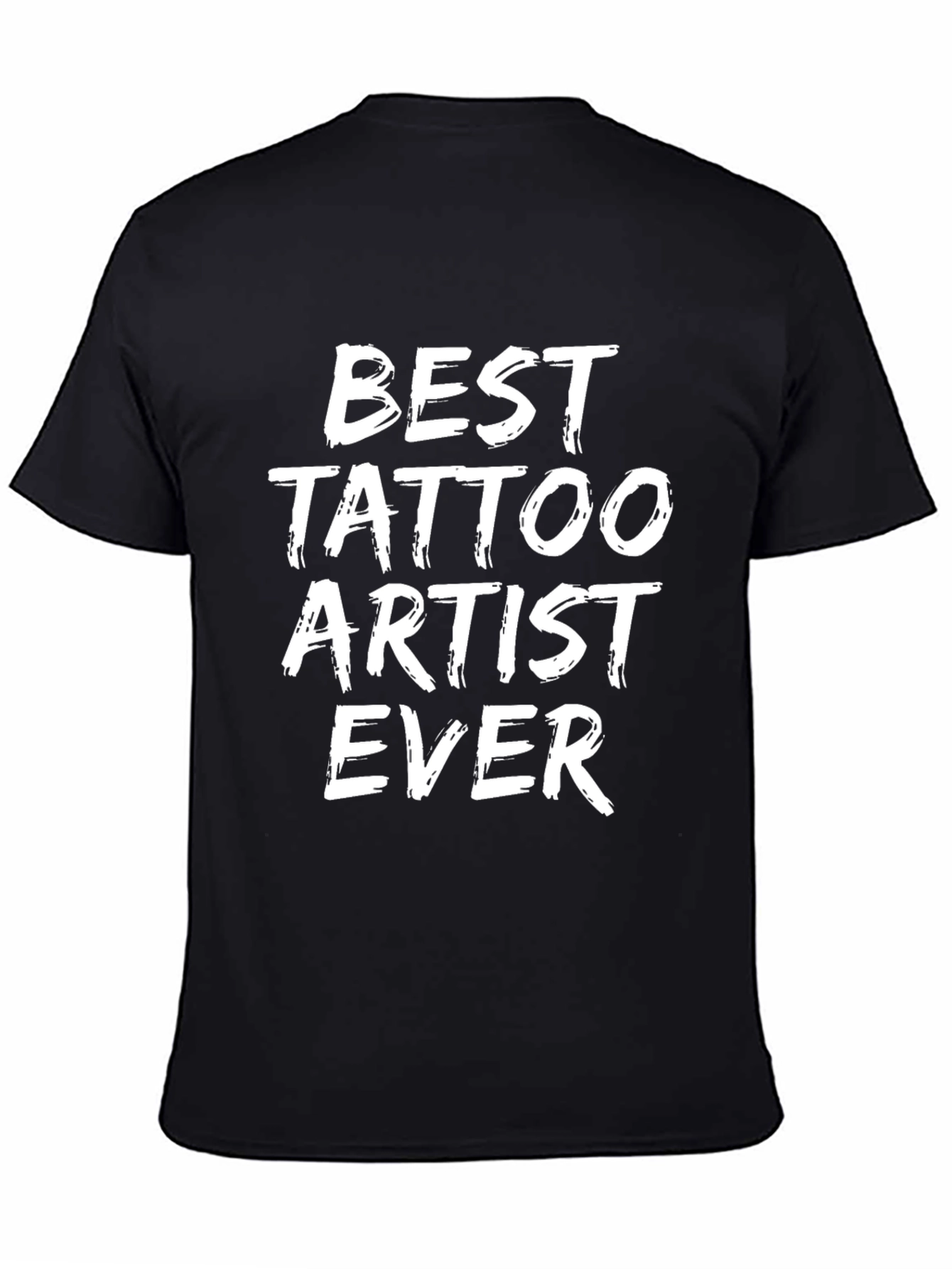 Best Tattoo Artist Ever - Graphic Tee