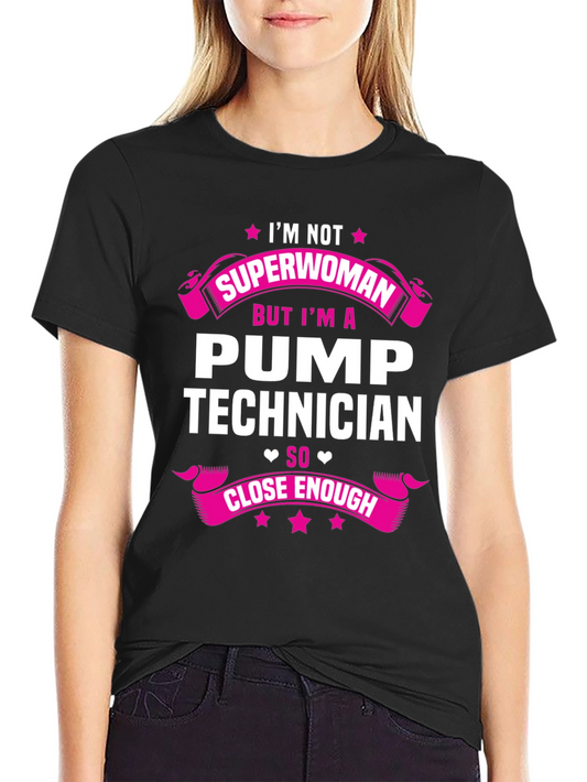 Pump Technician Superwoman Funny T-Shirt