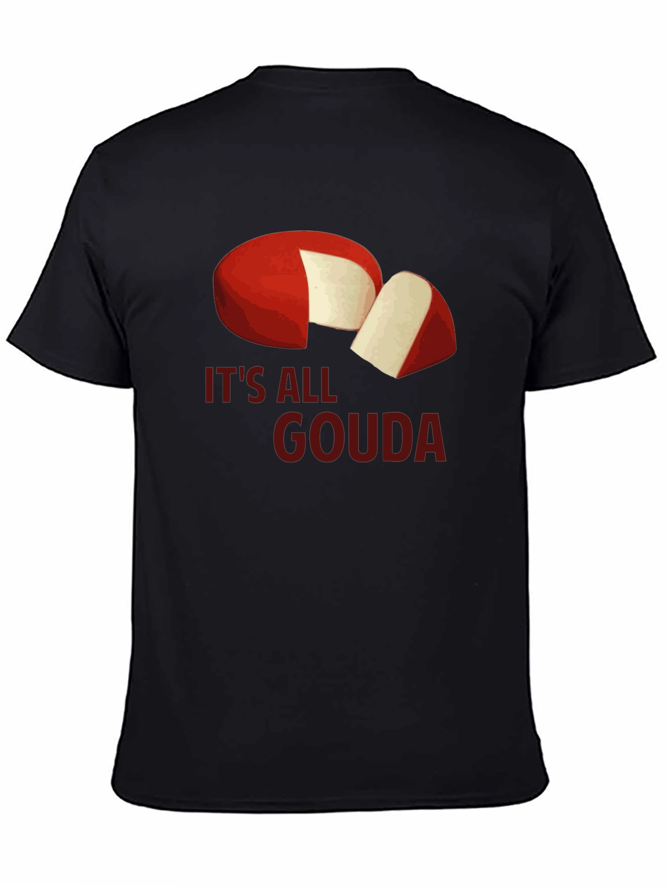 Its All Gouda T-Shirt - Cheese Lover Tee