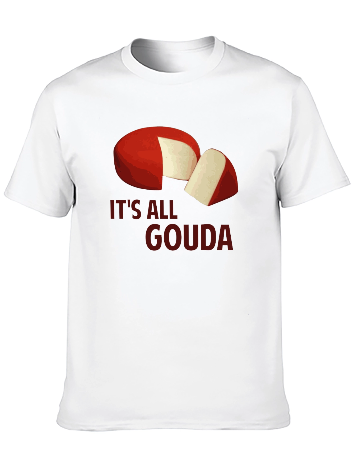 Its All Gouda T-Shirt - Cheese Lover Tee