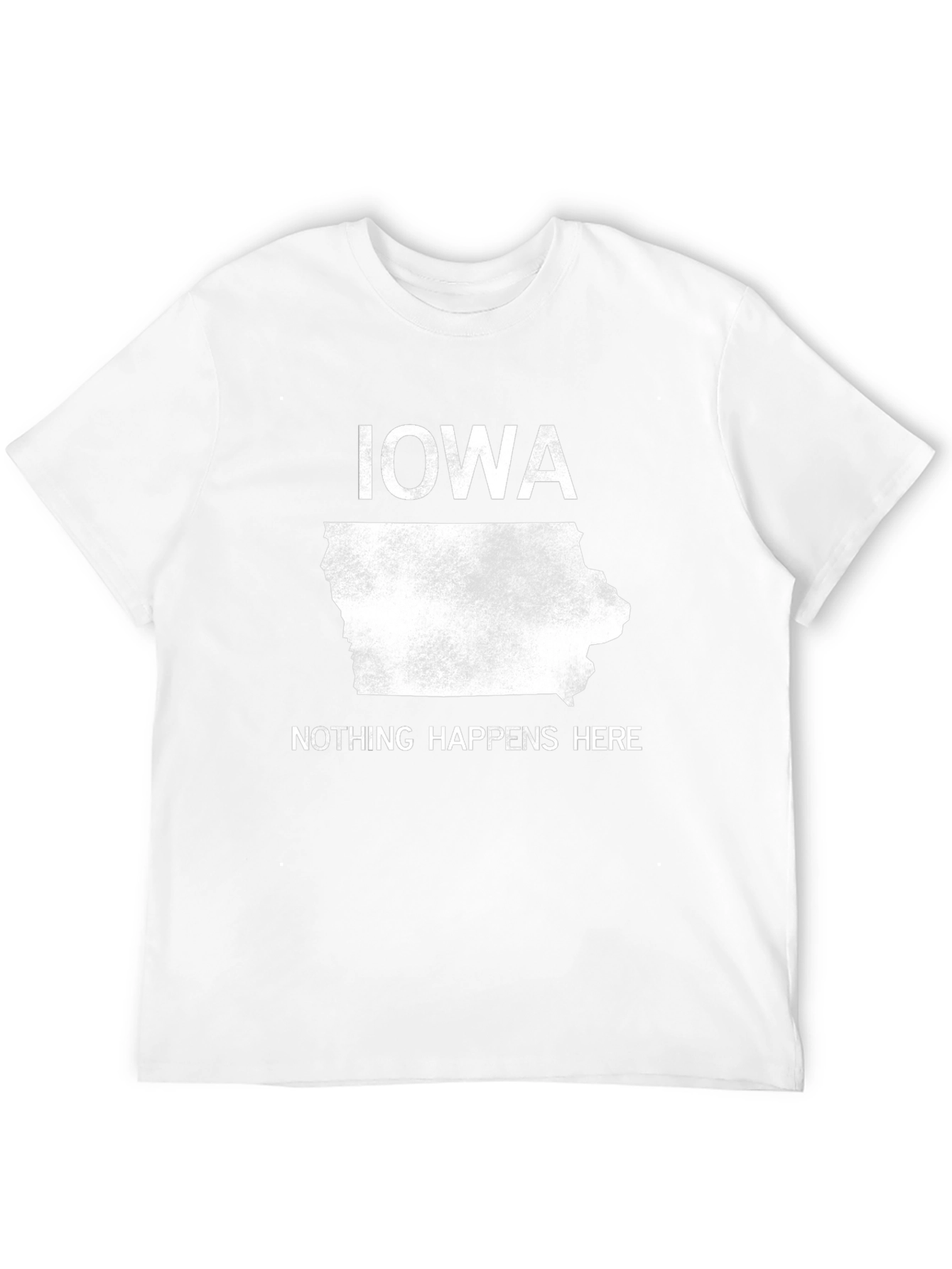 Iowa Nothing Happens Here Graphic T-Shirt