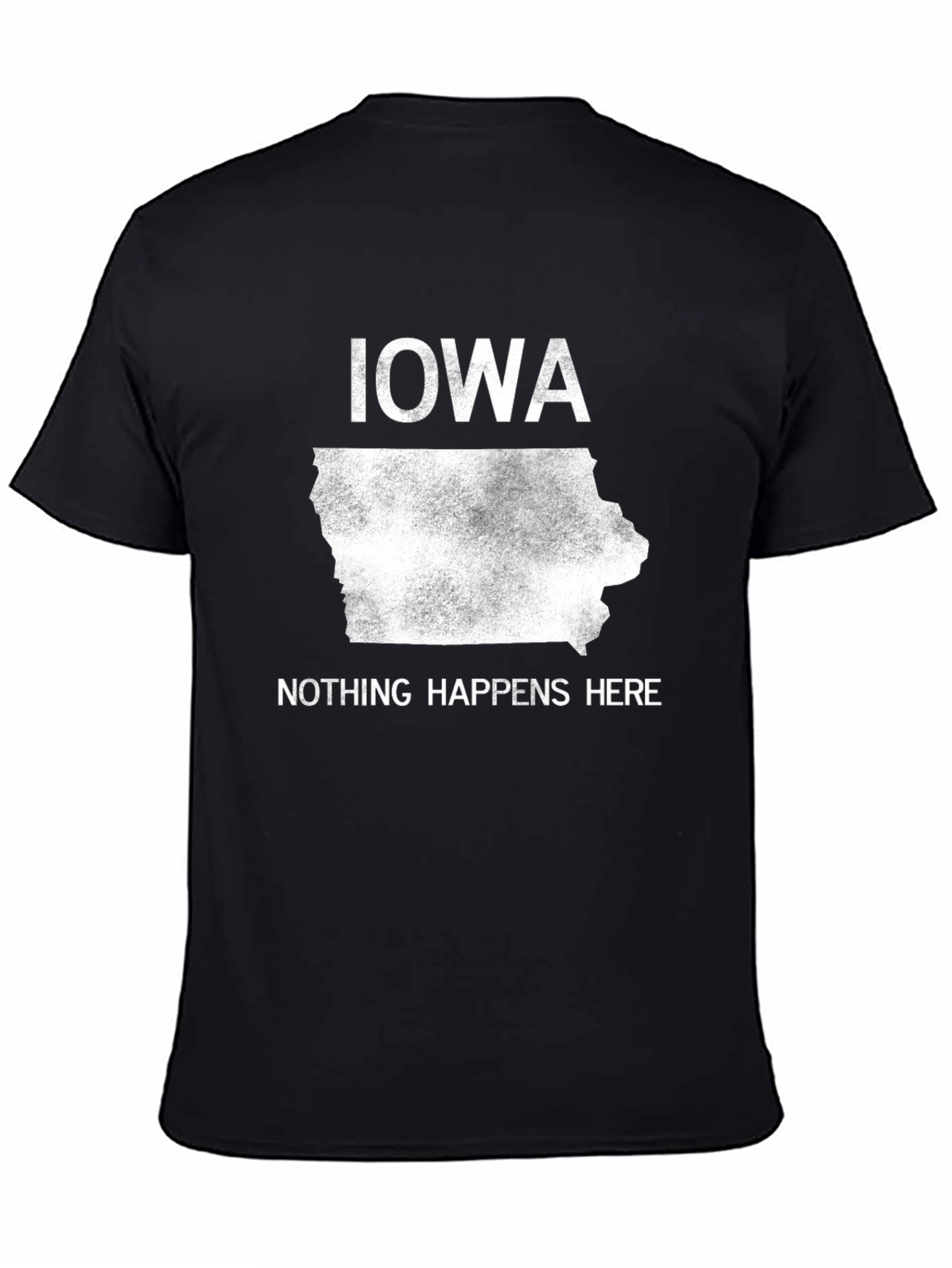 Iowa Nothing Happens Here Graphic T-Shirt