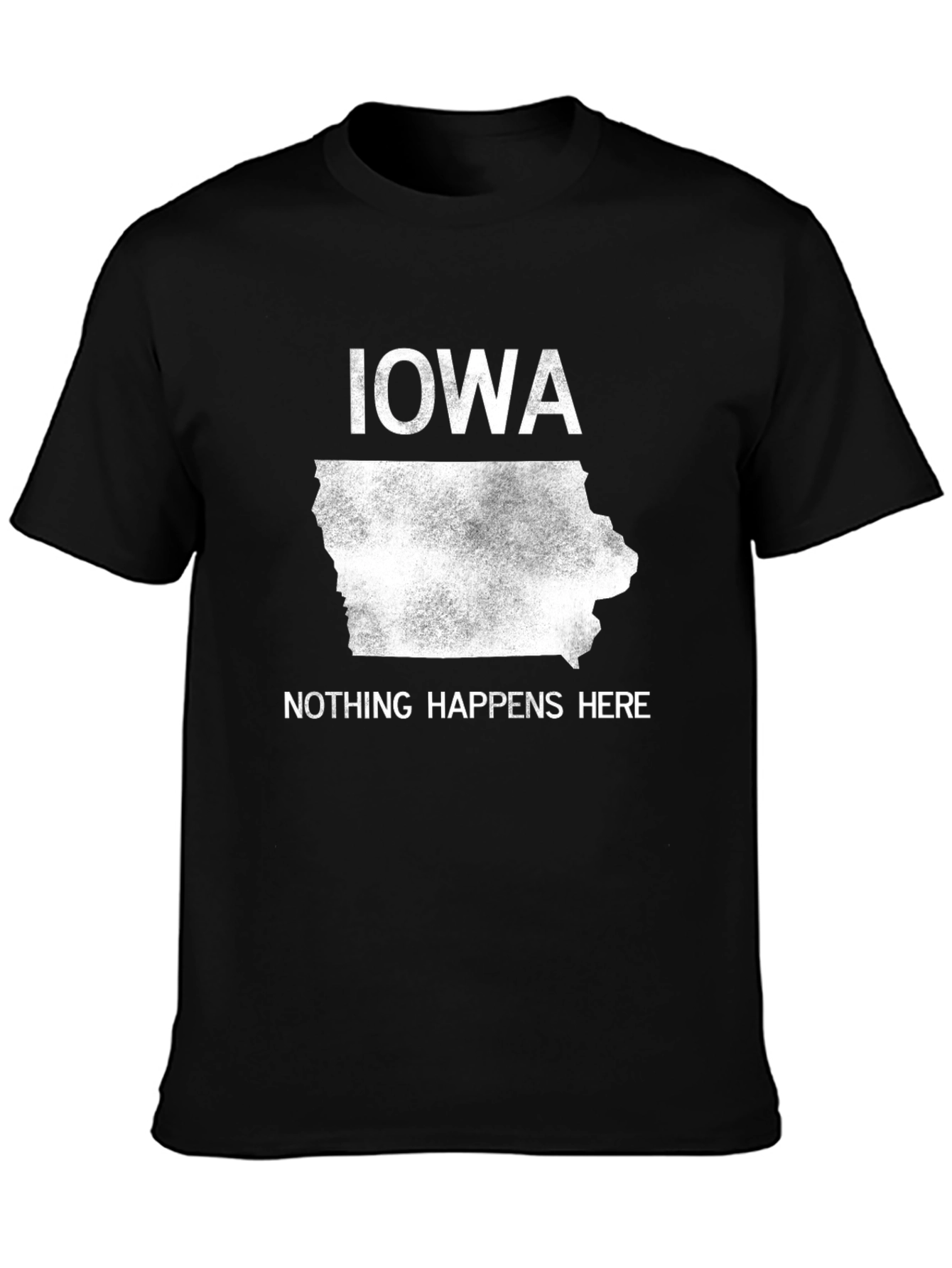 Iowa Nothing Happens Here Graphic T-Shirt