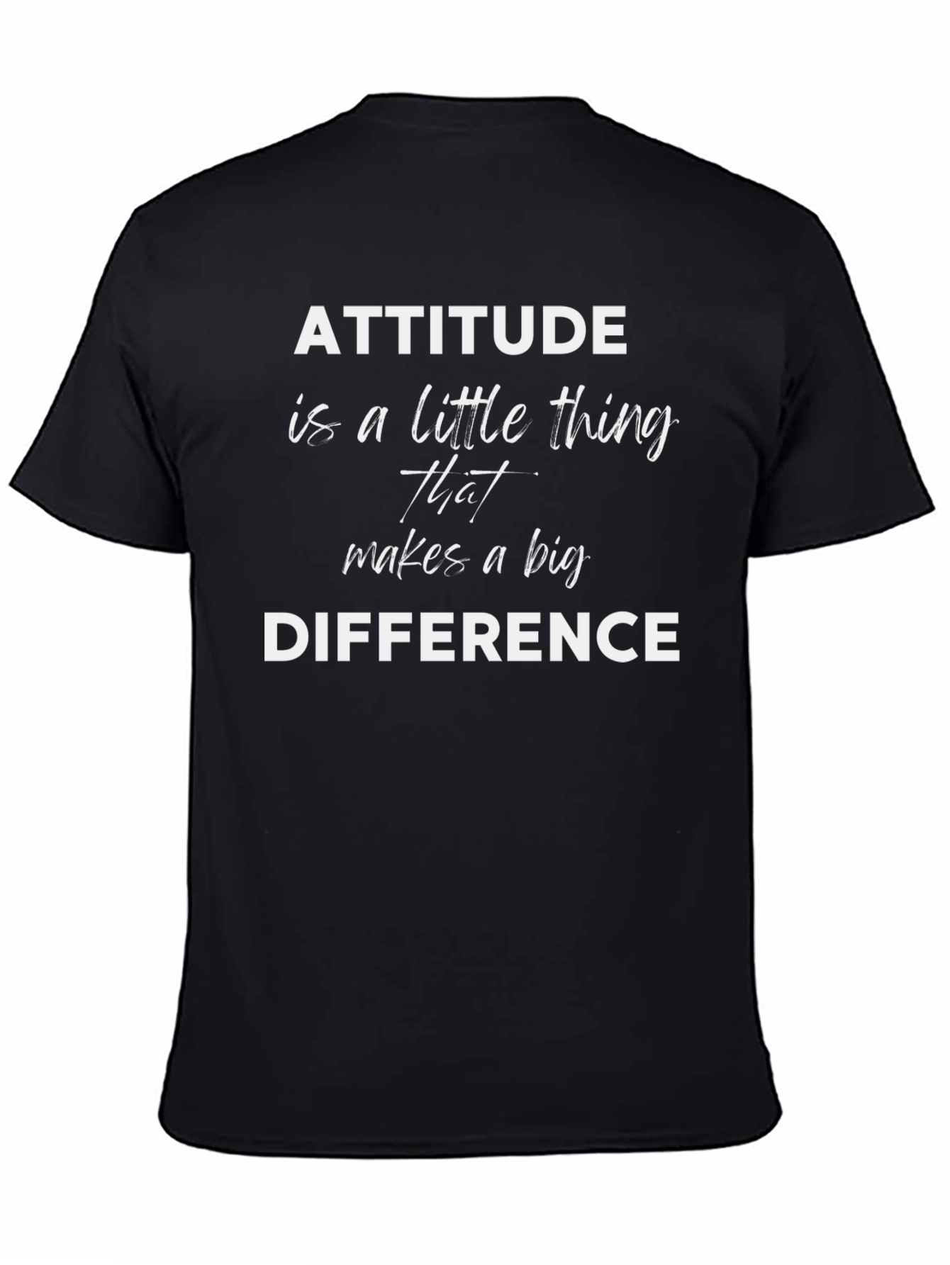 Attitude is a Little Thing T-Shirt