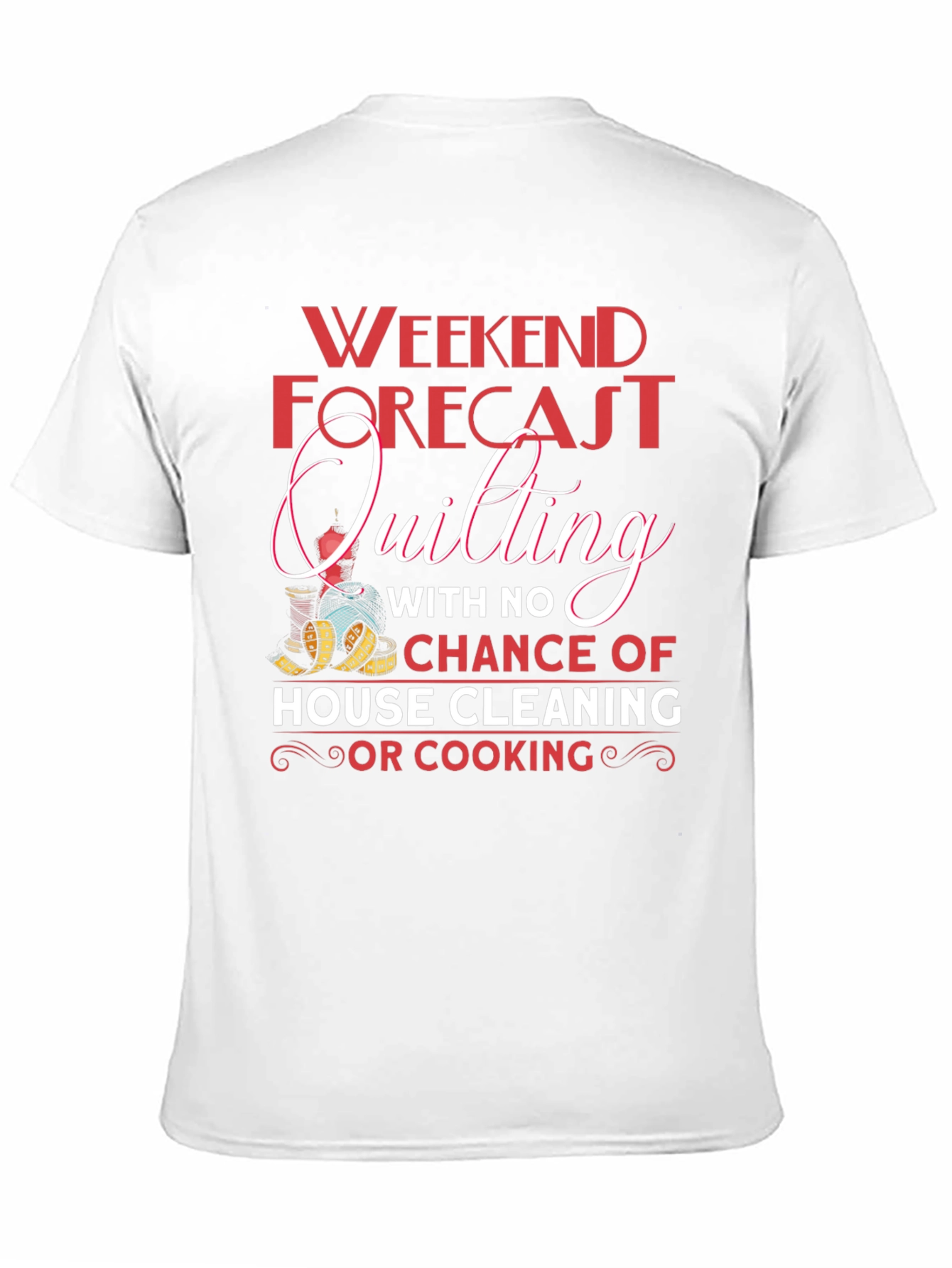 Quilting Weekend Forecast T-Shirt