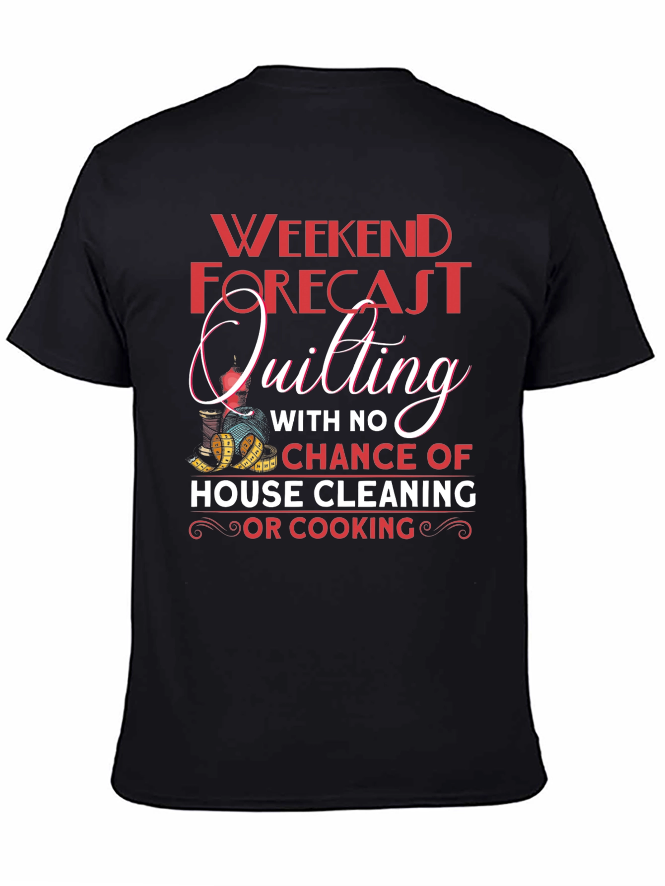 Quilting Weekend Forecast T-Shirt