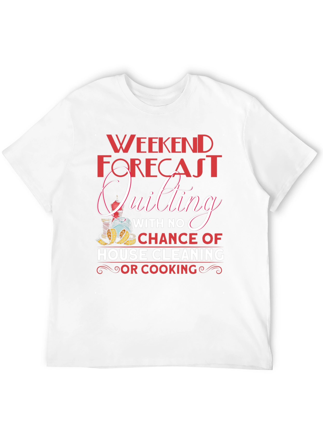 Quilting Weekend Forecast T-Shirt