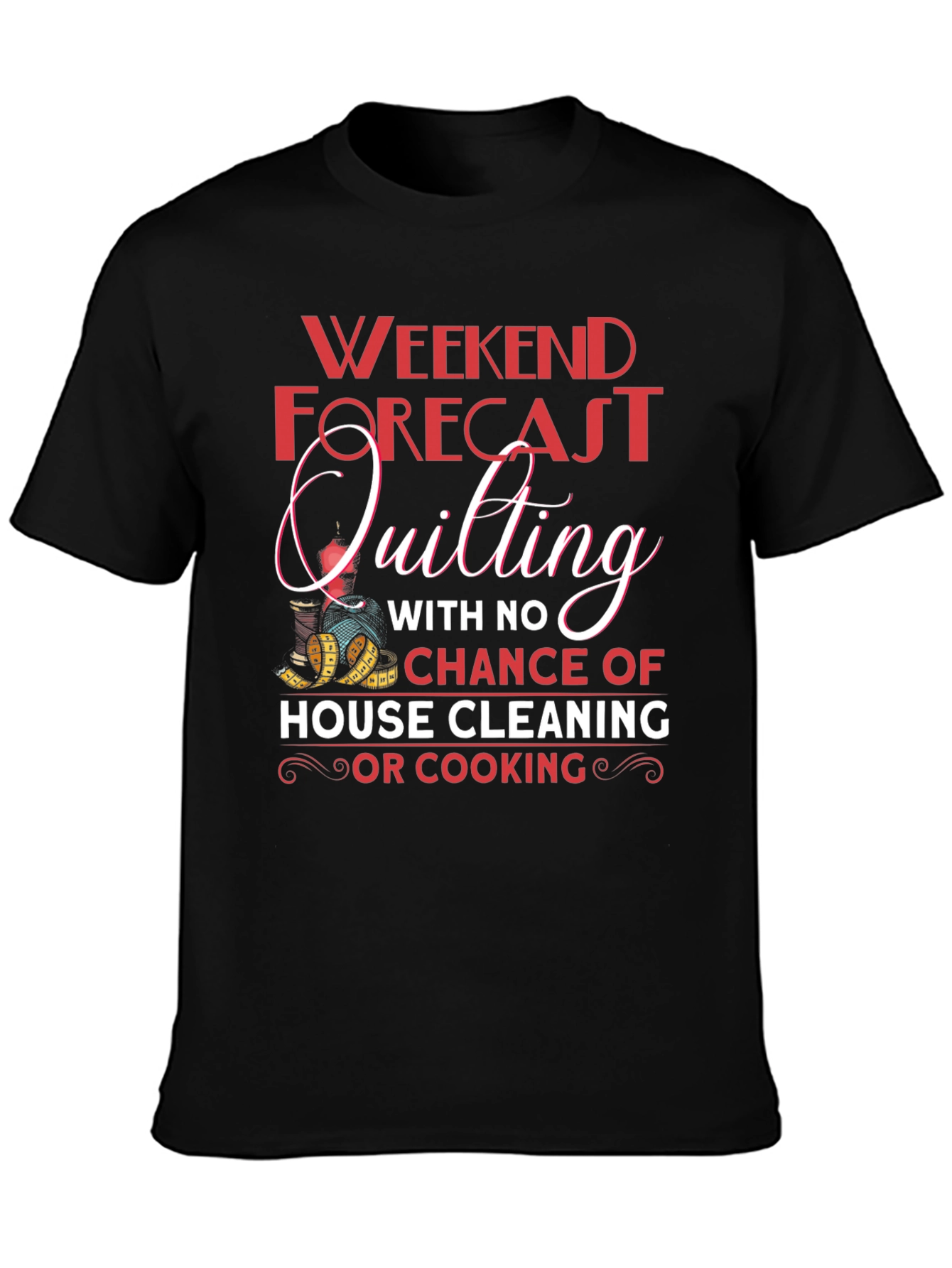 Quilting Weekend Forecast T-Shirt