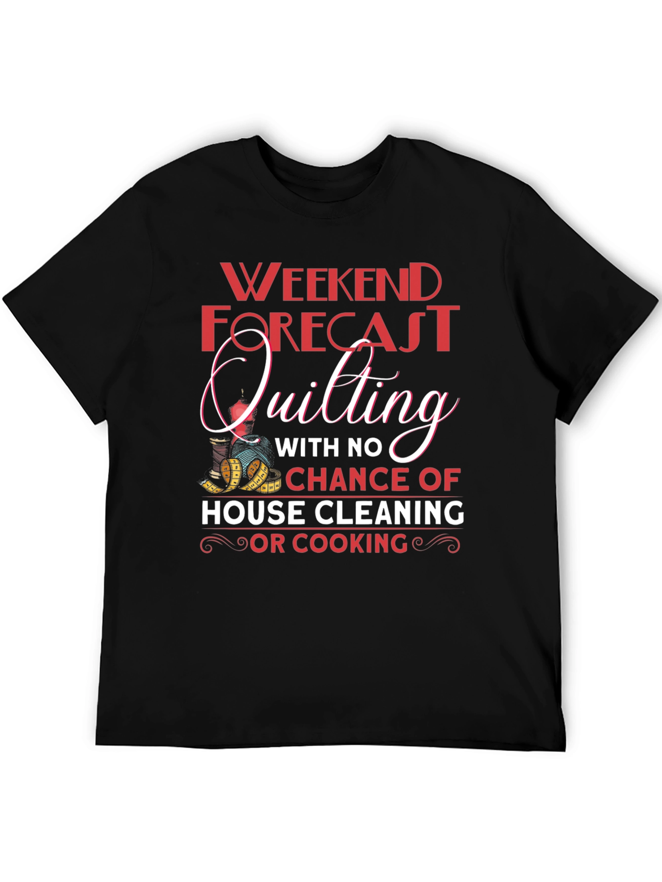 Quilting Weekend Forecast T-Shirt