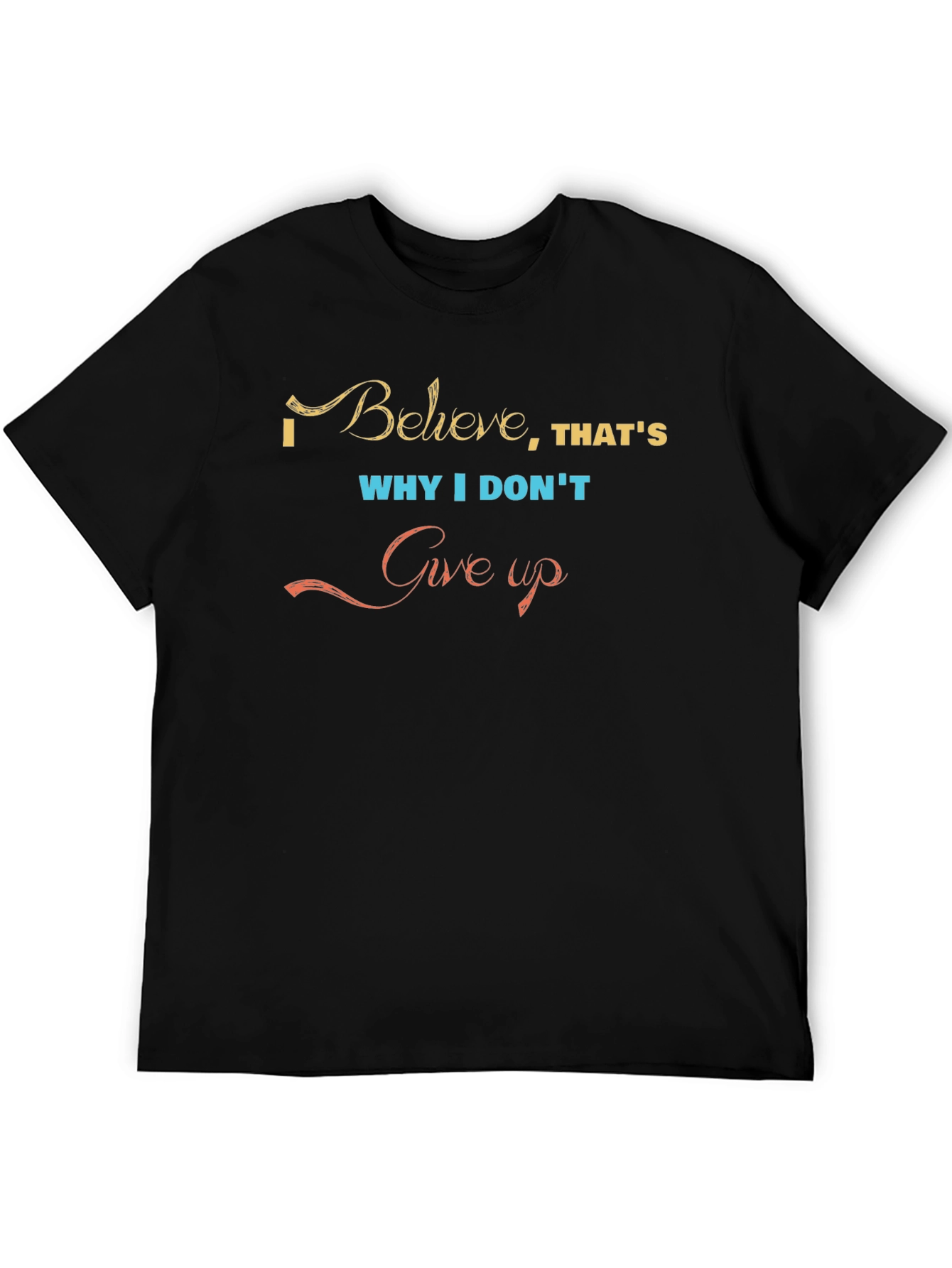 Inspirational Graphic T-Shirt - Believe