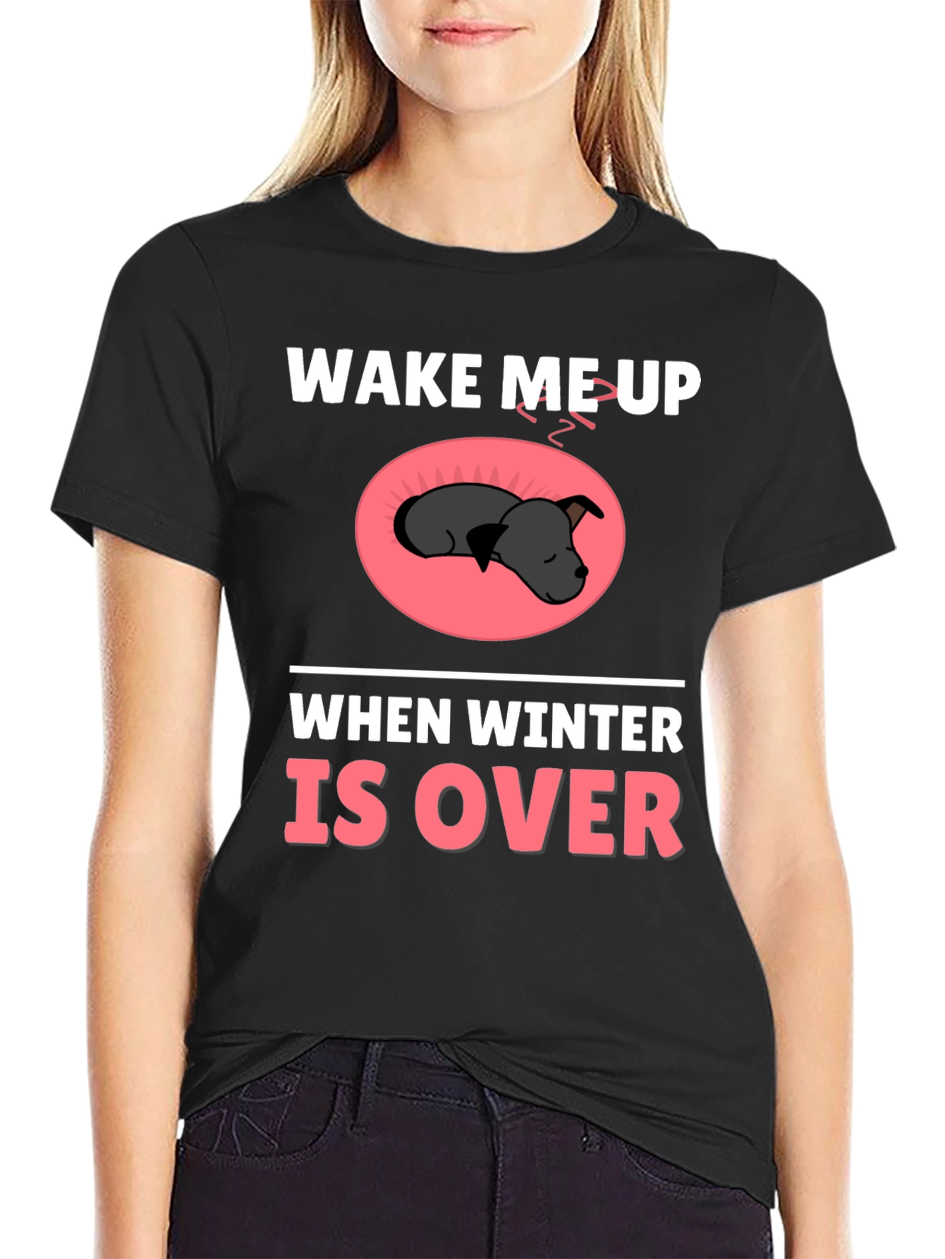 Wake Me Up When Winter Is Over T-Shirt