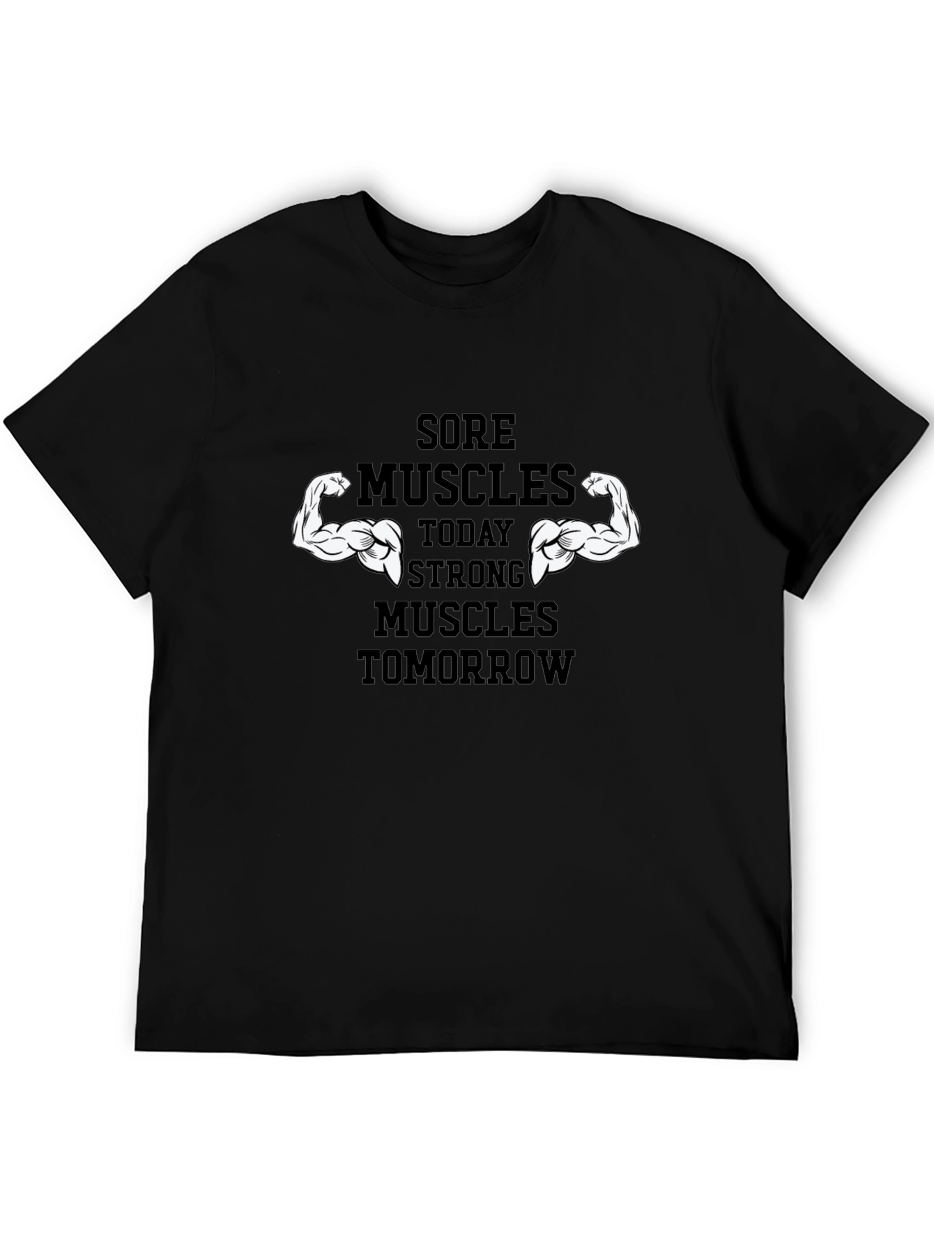 Sore Muscles Strong Muscles T-Shirt