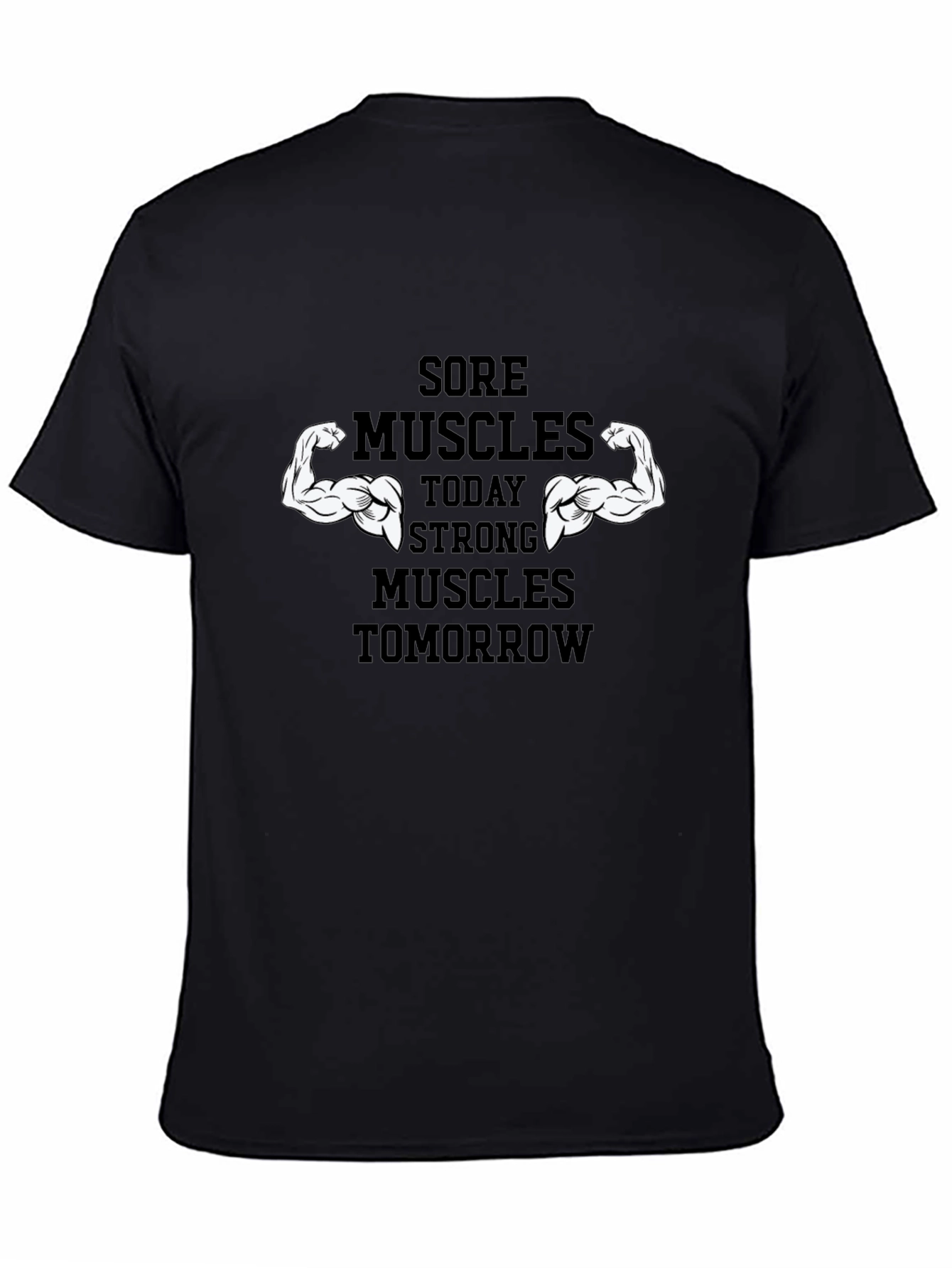 Sore Muscles Strong Muscles T-Shirt
