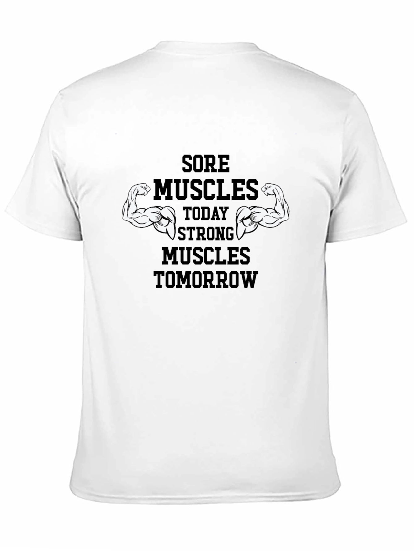 Sore Muscles Strong Muscles T-Shirt