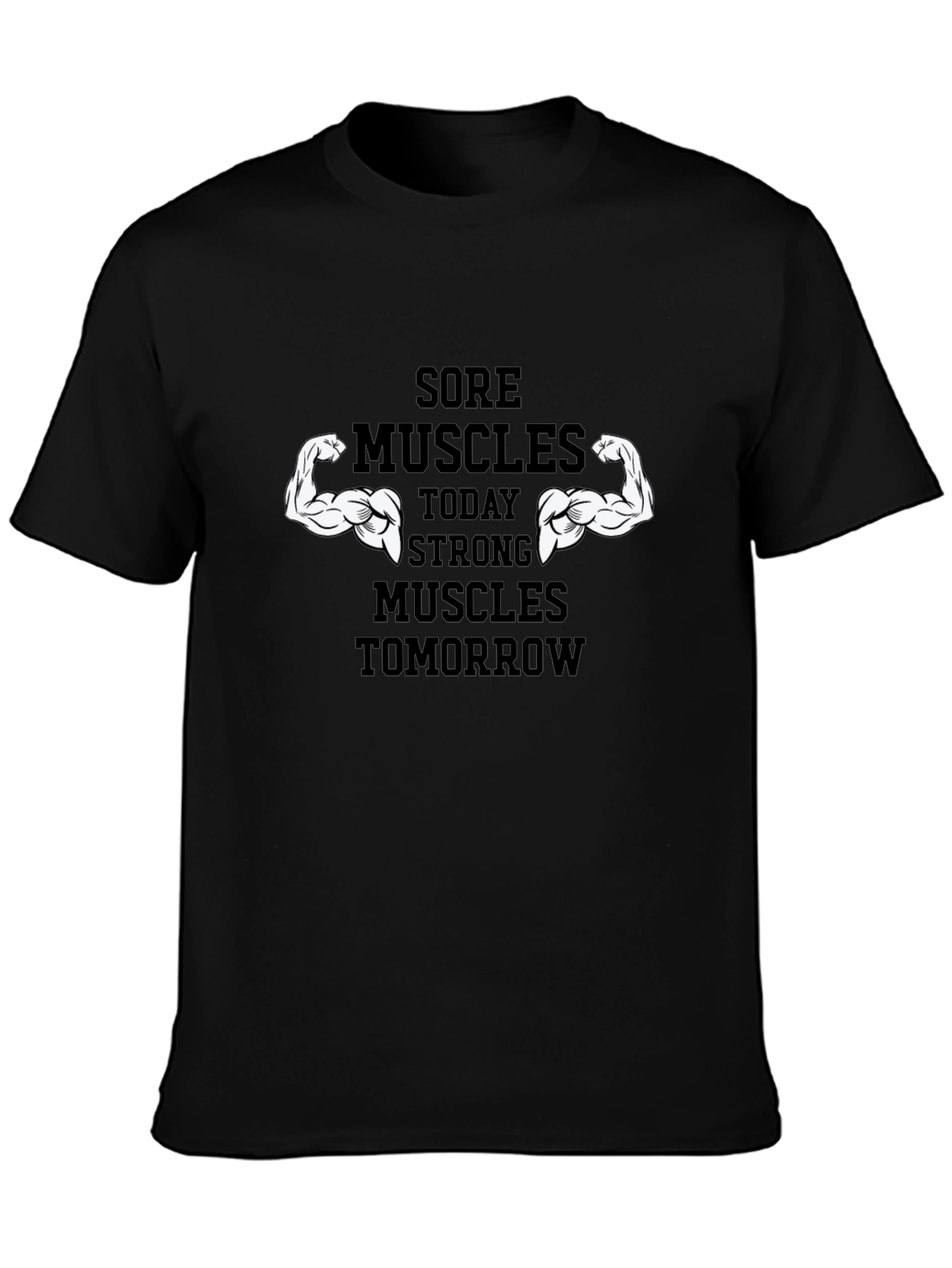 Sore Muscles Strong Muscles T-Shirt