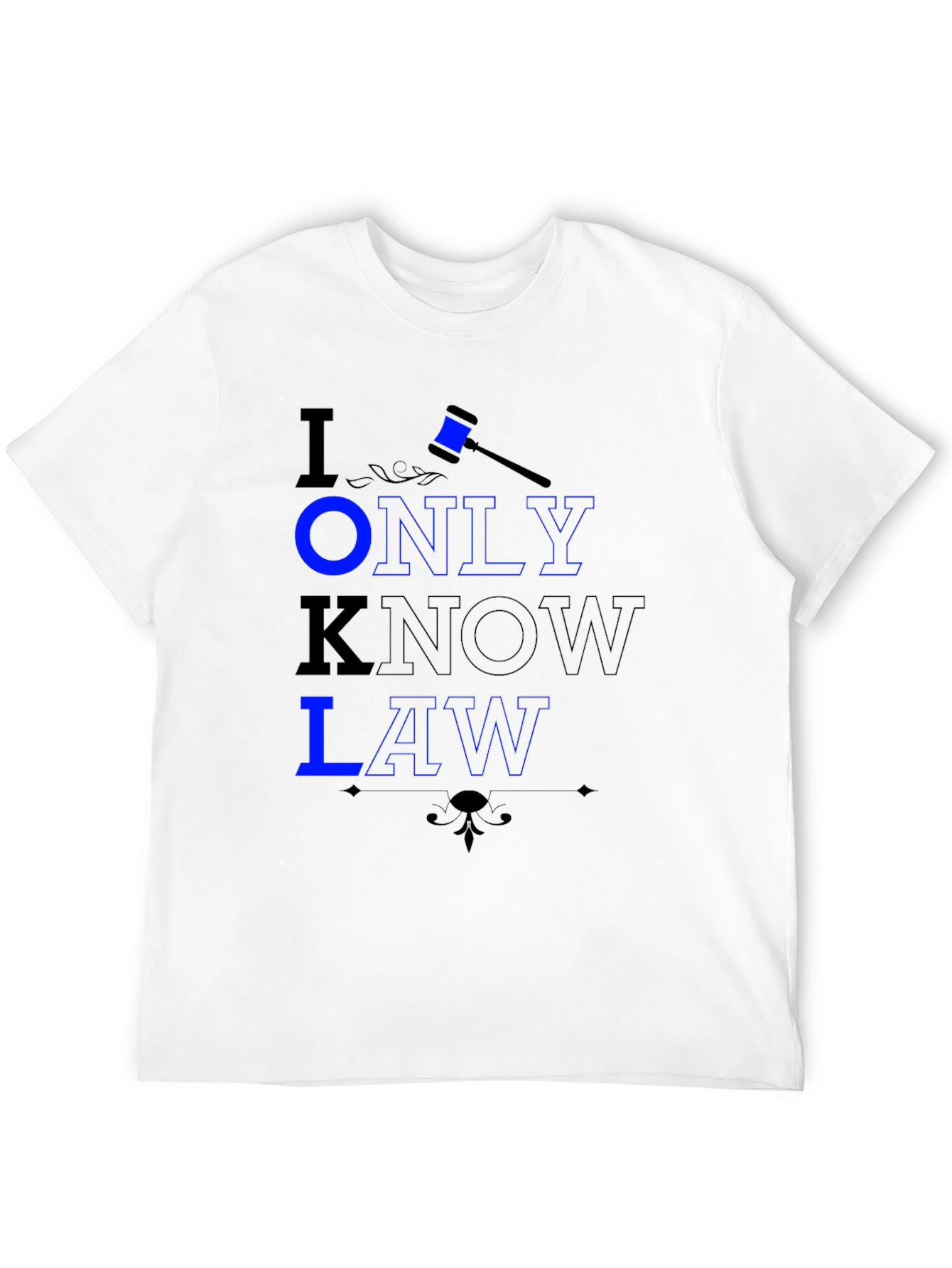 I Only Know Law Graphic Tee - Lawyer Gift
