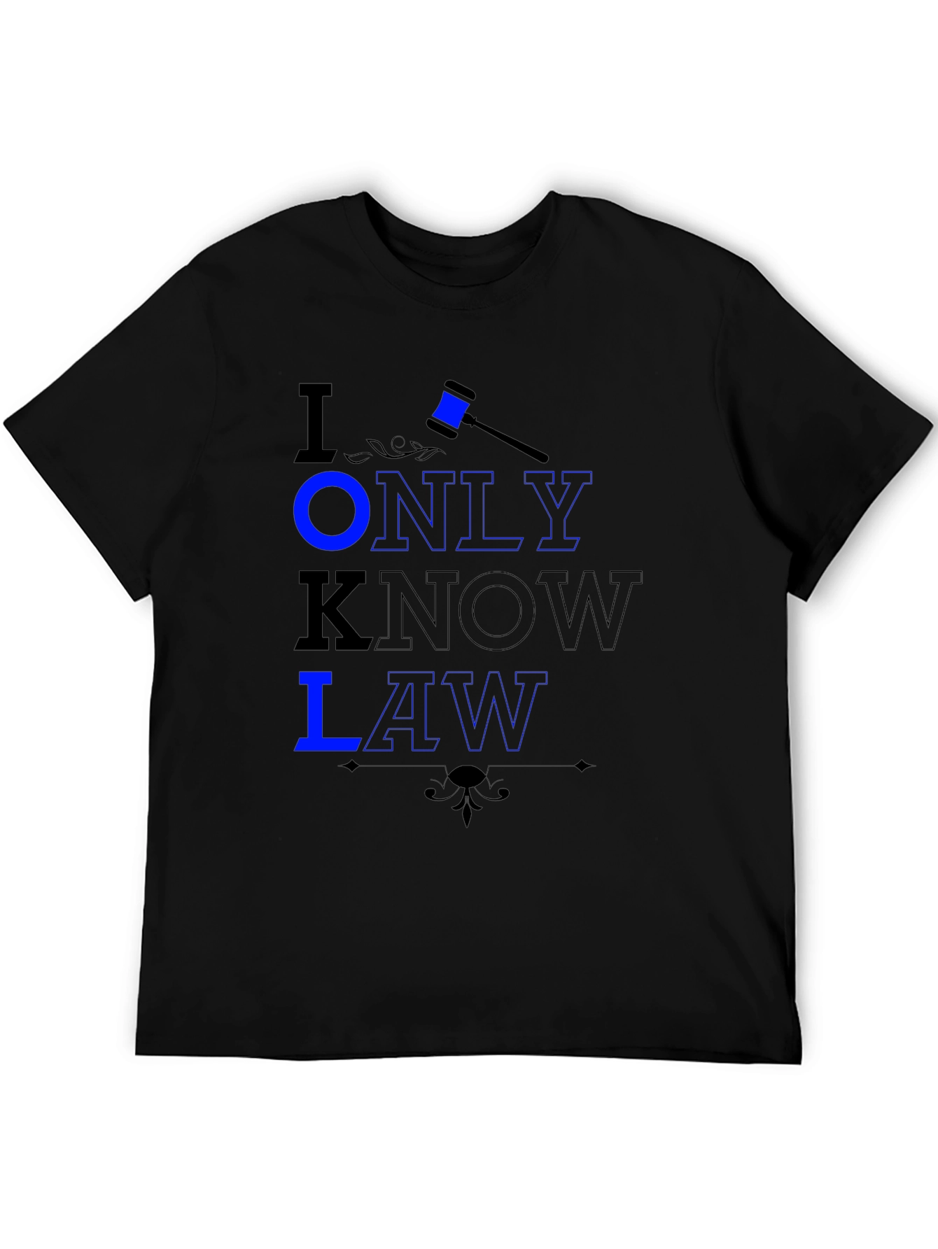 I Only Know Law Graphic Tee - Lawyer Gift