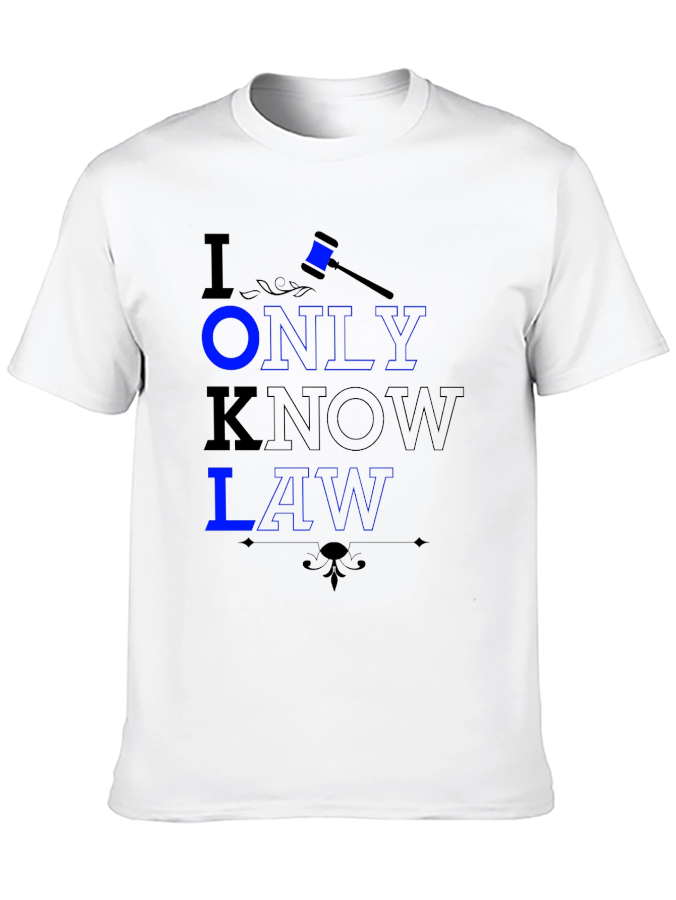 I Only Know Law Graphic Tee - Lawyer Gift
