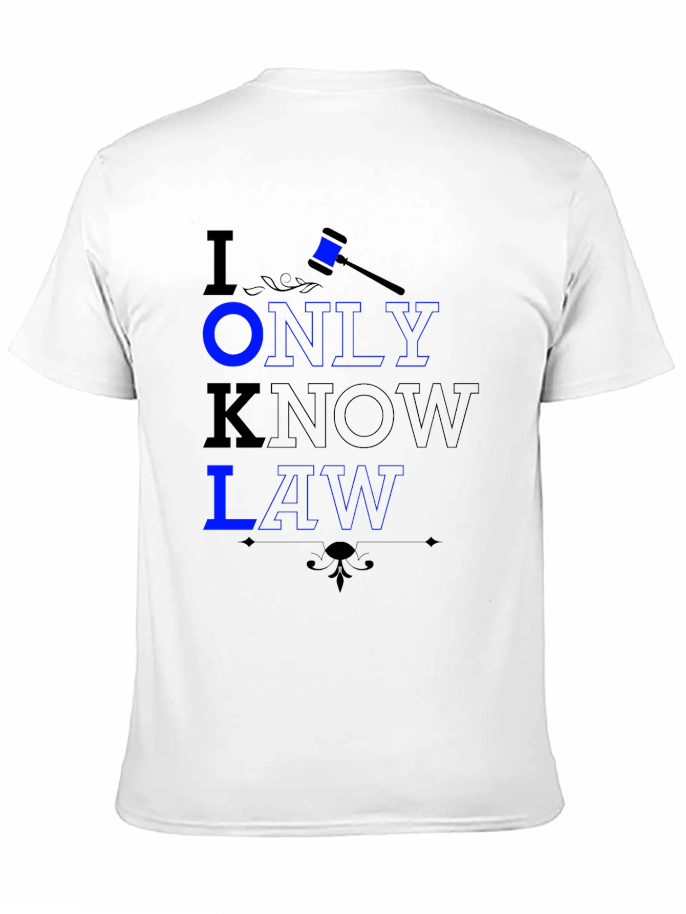 I Only Know Law Graphic Tee - Lawyer Gift