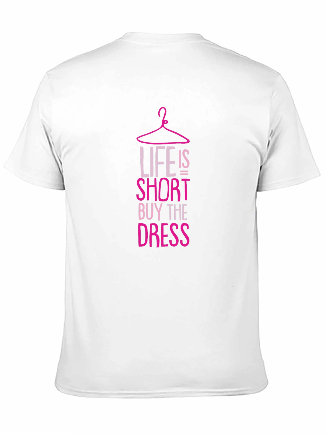 Life is Short Buy the Dress T-Shirt