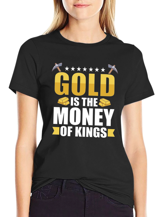 Gold is the Money of Kings Black T-Shirt