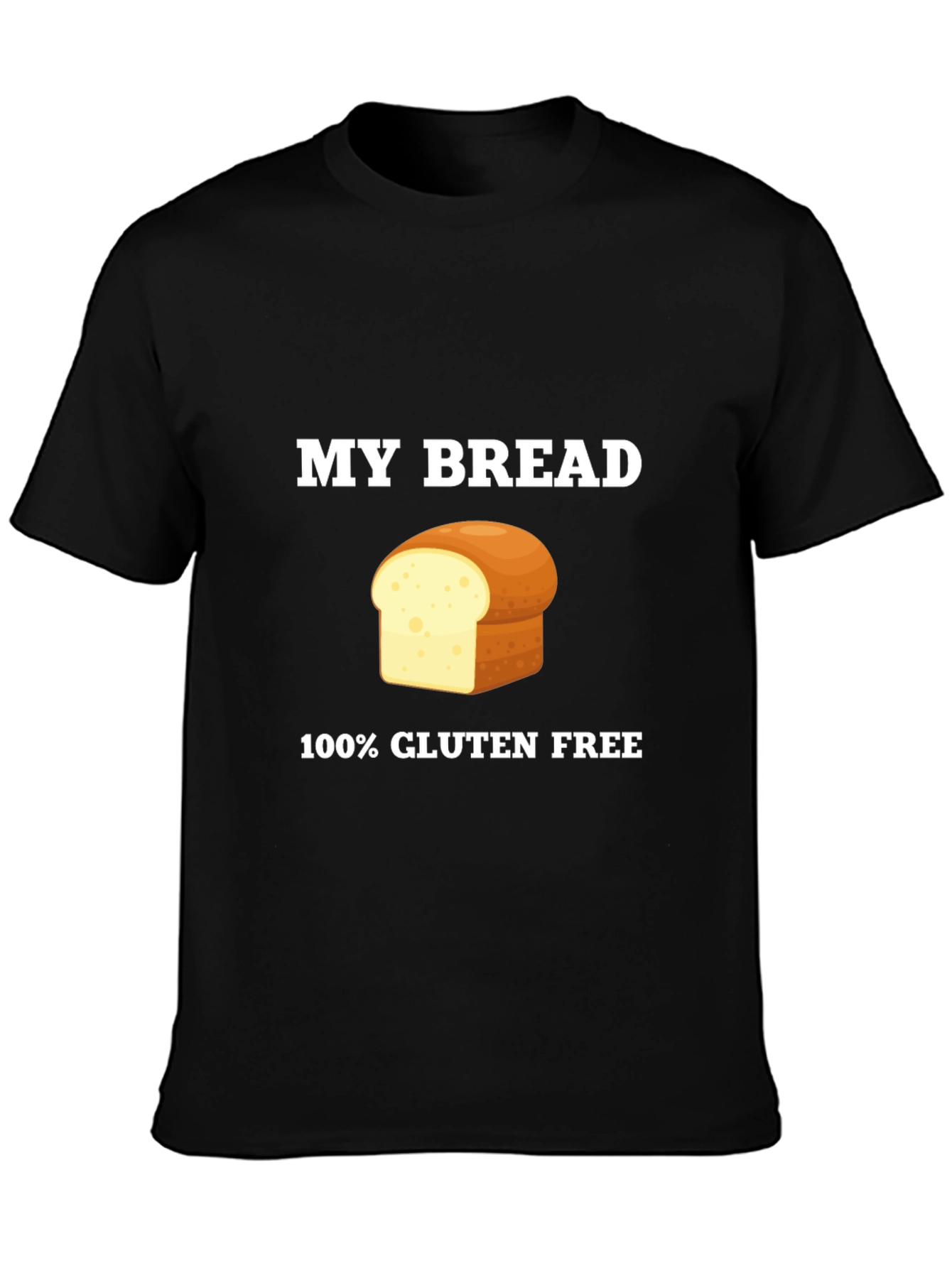 Gluten-Free Bread T-Shirt - My Bread Graphic Tee