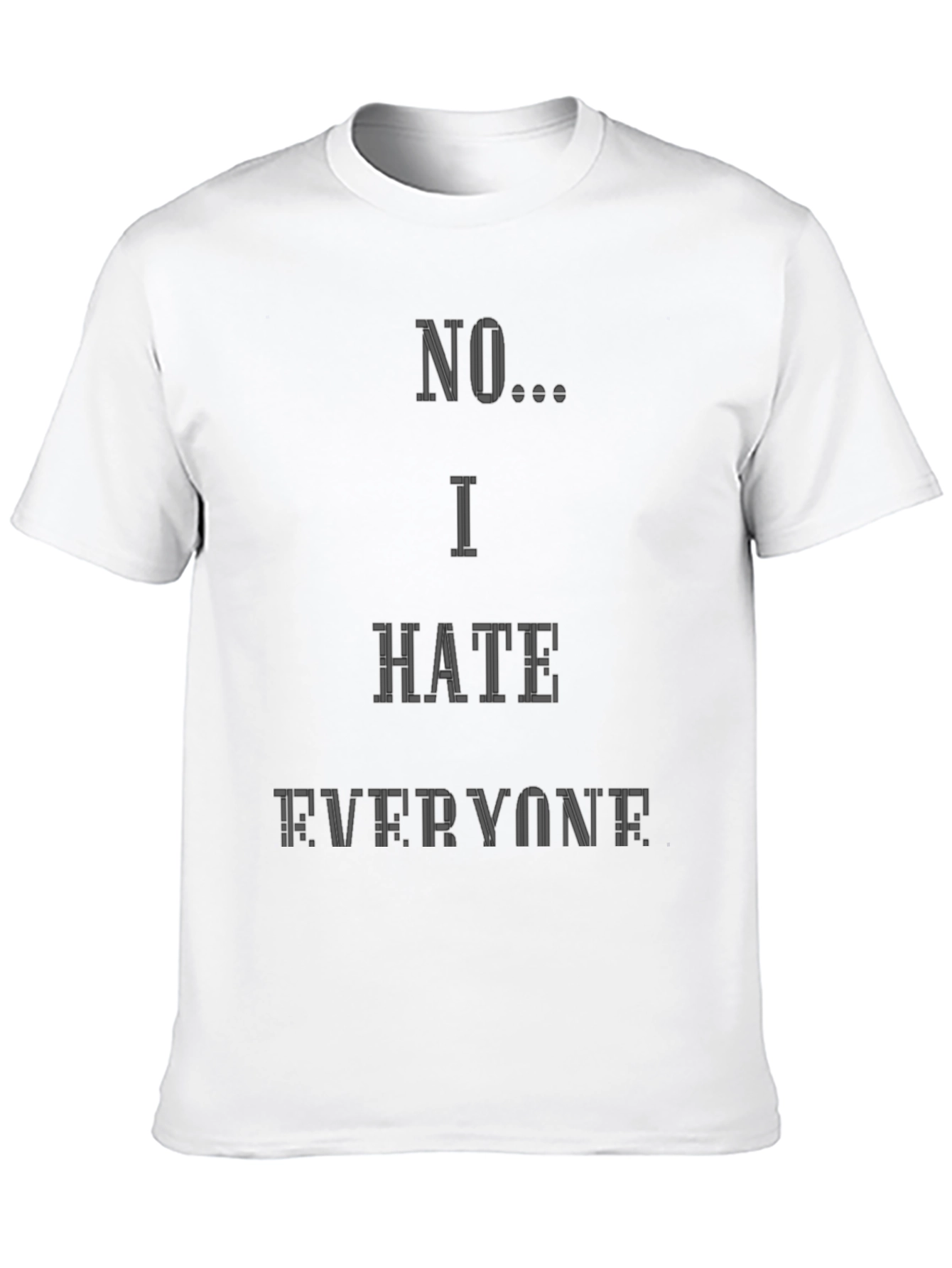 No I Hate Everyone Graphic T-Shirt