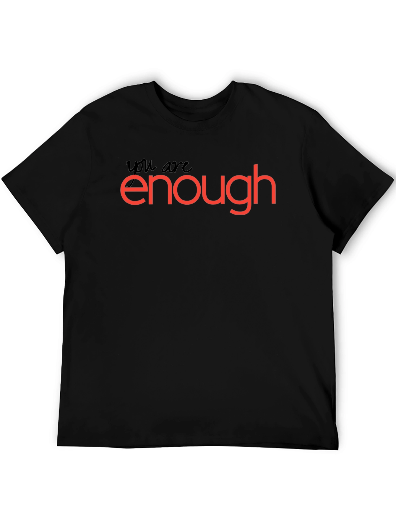 You Are Enough T-Shirt: Motivational Black Tee