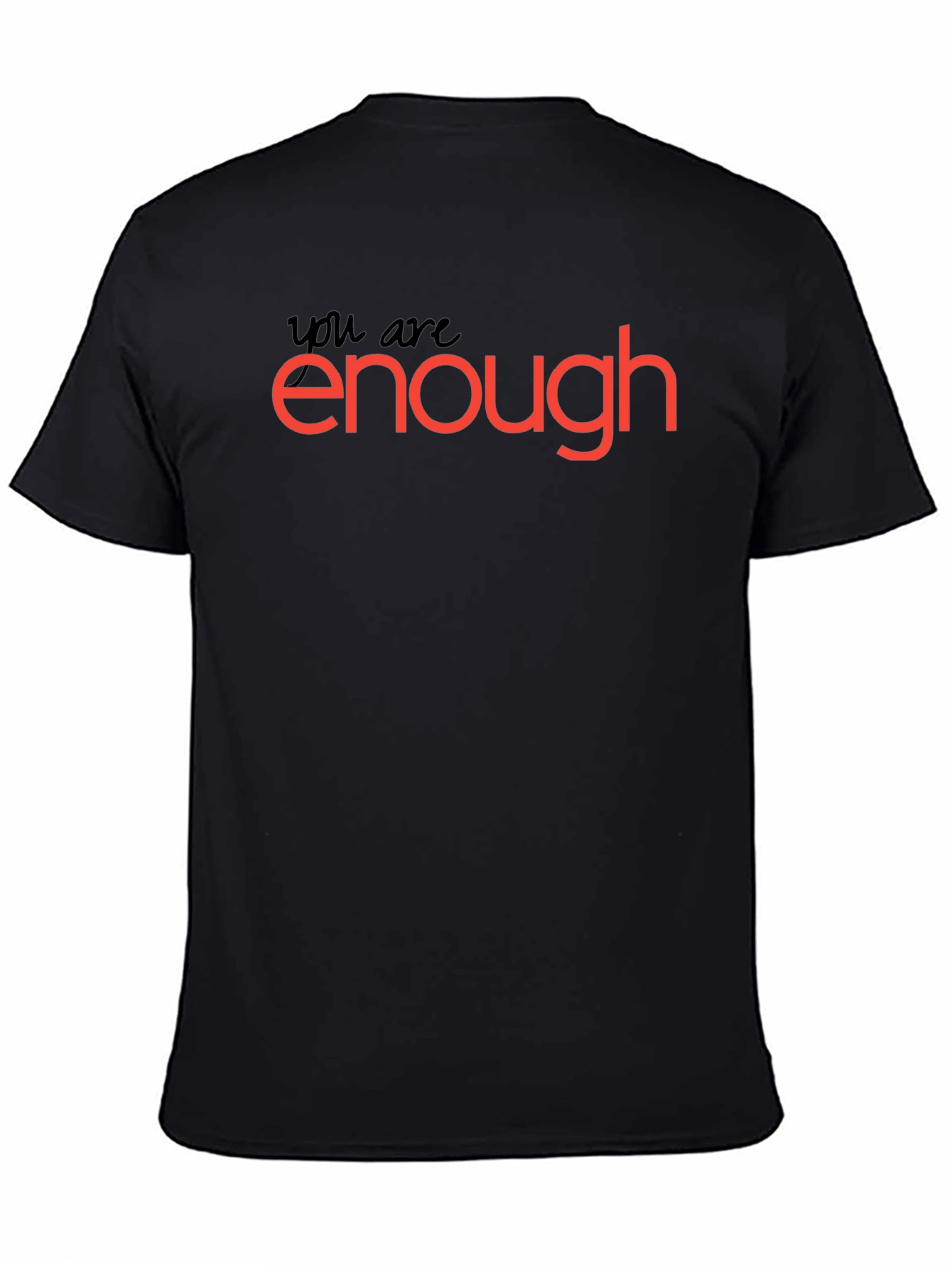 You Are Enough T-Shirt: Motivational Black Tee